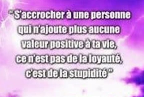 rograc8's tweet photo. S'accrocher à quelqu'un qui n'apporte plus aucune valeur positive à votre vie n'est pas de la loyauté, c'est de la stupidité. https://t.co/6SCS0V0hqr