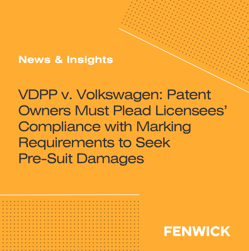FenwickWest's tweet photo. The Federal Circuit just raised the bar for patent owners seeking pre-suit damages: You now have to plead your licensees’ marking compliance too. 

Read what it means for both patentees and defendants: https://t.co/W4oy84Sv9w

#PatentLitigation #FederalCircuit https://t.co/IxGUCdKZee