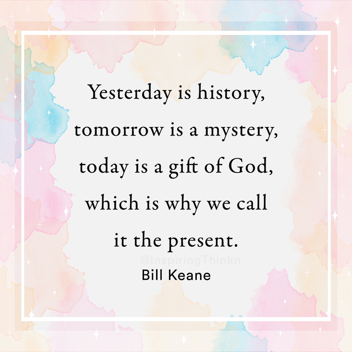InspiringThinkn's tweet photo. Yesterday is history, tomorrow is a mystery, today is a gift of God, which is why we call it the present.
Bill Keane https://t.co/4htTRFfjPM