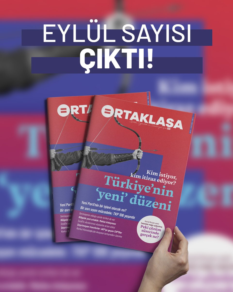 OrtaklasaDergi_'s tweet photo. 📢Ortaklaşa'nın Eylül sayısı 'Kim istiyor kim itiraz ediyor? Türkiye'nin yeni düzeni' başlığıyla çıktı

📍Yeni sayımızda yeni çözüm sürecinden Yeni Parti'nin kuruluşuna, tarikatlara yönelik operasyonlardan Mekke Anlaşması'na dünyanın ve Türkiye'nin kritik gündemlerini masaya yatırıyoruz

106. yaşına giren Türkiye Komünist Partisi'nin dünü, bugünü ve yarını da dergimizin sayfalarında yerini alıyor 

Ortaklaşa’ya;
 
 🏙️kent meydanlarında kurulan stantlardan,
 🏠 @tkpninsesi semt evlerinden,
 📚 @NHKMKitabevi şubelerinden, çeşitli kitabevleri ve satış noktalarından,
 🗞️@soLHaber2026 'in abonelik sisteminden,
 🖇️ @YazilamaYayin 'nin internet sitesinden ulaşabilir ya da
 💬sayfamıza mesaj atabilirsiniz!