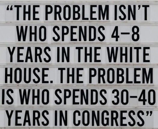 LadyMelaniuqgl's tweet photo. THE PROBLEM ISN'T WHO SPENDS 4-8 YEARS IN THE WHITE HOUSE. THE PROBLEM IS WHO SPENDS 30-40 YEARS IN CONGRESS‼️‼️‼️‼️ #termlimits https://t.co/DxEmFKgRTy