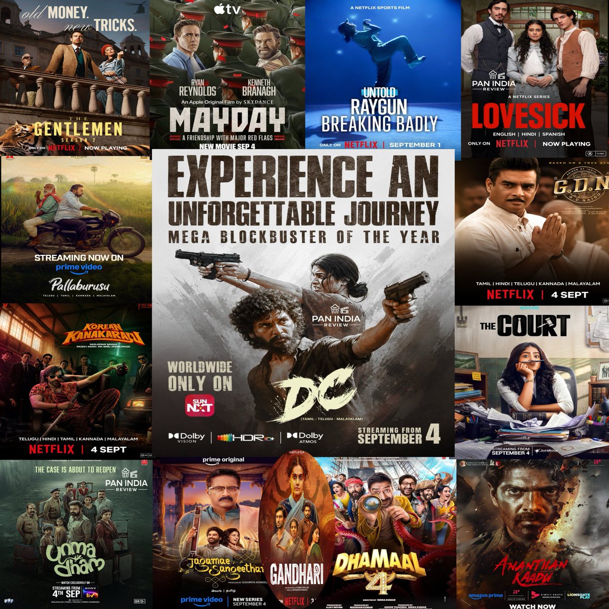 PanIndiaReview's tweet photo. PAN INDIA REVIEW : OTT WATCHLIST (2/N) 🍿
🎬 NEW OTT RELEASES THIS WEEKEND: September 4, 2026 🔥
Here are the latest releases on Netflix, Prime Video, JioHotstar, ZEE5 & Sony LIV :
1) #UntoldRaygun: Breaking Badly (Netflix, Sept 1):
A sports documentary chronicling the viral and controversial 2024 Olympic journey of Australian breakdancer Rachael "Raygun" Gunn.
2) #Lovesick (Netflix, Sept 2):
Set during the 1910 Mexican Revolution, a young woman pursues her medical dreams while caught in a complicated love triangle.
3) #TheGentlemen Season 2 (Netflix, Sept 3): Theo James and Kaya Scodelario return to expand their British cannabis empire by taking on the ruthless Italian mafia.
4) #Gandhari (Netflix, Sept 3):
Taapsee Pannu leads this gritty action-thriller as a fierce mother waging war against a criminal network to rescue her abducted daughter.
5) #Mayday (Apple TV+, Sept 4):
Ryan Reynolds and Kenneth Branagh team up in a Cold War action-comedy about a stranded US pilot allying with a former KGB agent.
6) #KoreanKanakaraju (Netflix, Sept 4):
Varun Tej stars in a horror-comedy where a young man accidentally gets possessed by a Korean spirit and crosses paths with gangsters.
7) G.D.N (Netflix, Sept 4):
R. Madhavan stars in an inspiring biographical drama about G.D. Naidu, the ambitious school dropout hailed as the "Edison of India."
8) #DC (Sun NXT, Sept 4):
Lokesh Kanagaraj and Wamiqa Gabbi star in a raw, blood-soaked, action-packed reimagining of the classic Devdas story.
9) #Unmadham (Sony LIV, Sept 4):
Kunchacko Boban anchors this chilling crime thriller where a haunted police constable investigates a resurfaced cold case.
10) #TheCourt (JioHotstar, Sept 4):
An emotional legal drama where a rookie underdog lawyer with a stammer takes on her legendary father in a high-stakes trial.
11) #JagamaeSangeetham (Prime Video, Sept 4):
Prakash Raj stars in a musical drama about a gifted Carnatic singer torn between his family's heavy legacy and finding his own modern voice.
12) #Dhamaal4 (Netflix, Sept 4):
Ajay Devgn and the original gang return for a hilarious, chaotic slapstick comedy centered around a high-seas treasure hunt.
13) #AnanthanKaadu (Prime Video, Streaming Now):
Arya leads a period action drama about four music-loving working-class men pulled into 90s underground gang wars.
14) #Pallaburusu (Prime Video, Streaming Now):
A quirky rural comedy where an obstinate 70-year-old widower goes to court to sue his own son over an unbought toothbrush.
Which one you will be Binge watching 👀