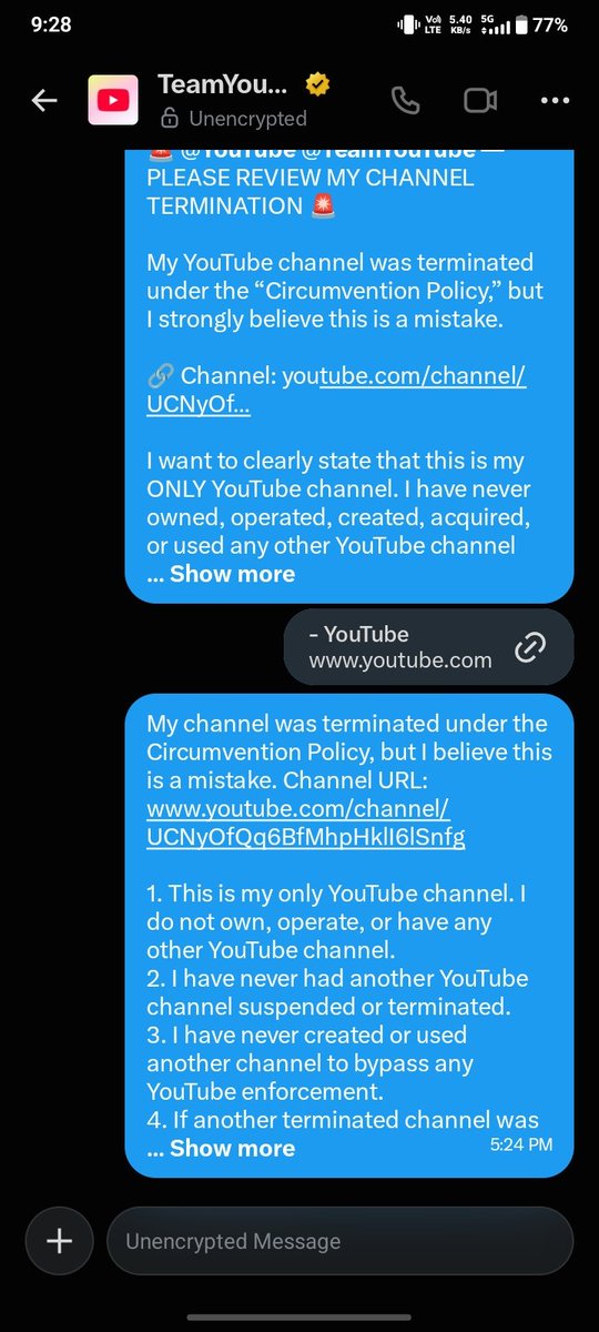 Prashant511T's tweet photo. @TeamYouTube now you decides to ignore my message and DM.

My channel was terminated under the Circumvention Policy, but I believe this is a mistake. Channel URL: https://t.co/EaDEzvO2nY

1. This is my only YouTube channel. I do not own, operate, or have any other YouTube channel.
2. I have never had another YouTube channel suspended or terminated.
3. I have never created or used another channel to bypass any YouTube enforcement.
4. If another terminated channel was incorrectly associated with me, please verify the ownership and account details carefully.

I respectfully request a thorough manual review of my account history, channel associations, login activity, devices/IP activity, and any other relevant information. Please verify that there is no previous terminated channel belonging to me. If this was an incorrect association or enforcement, I kindly request that my channel be restored.

Thank you