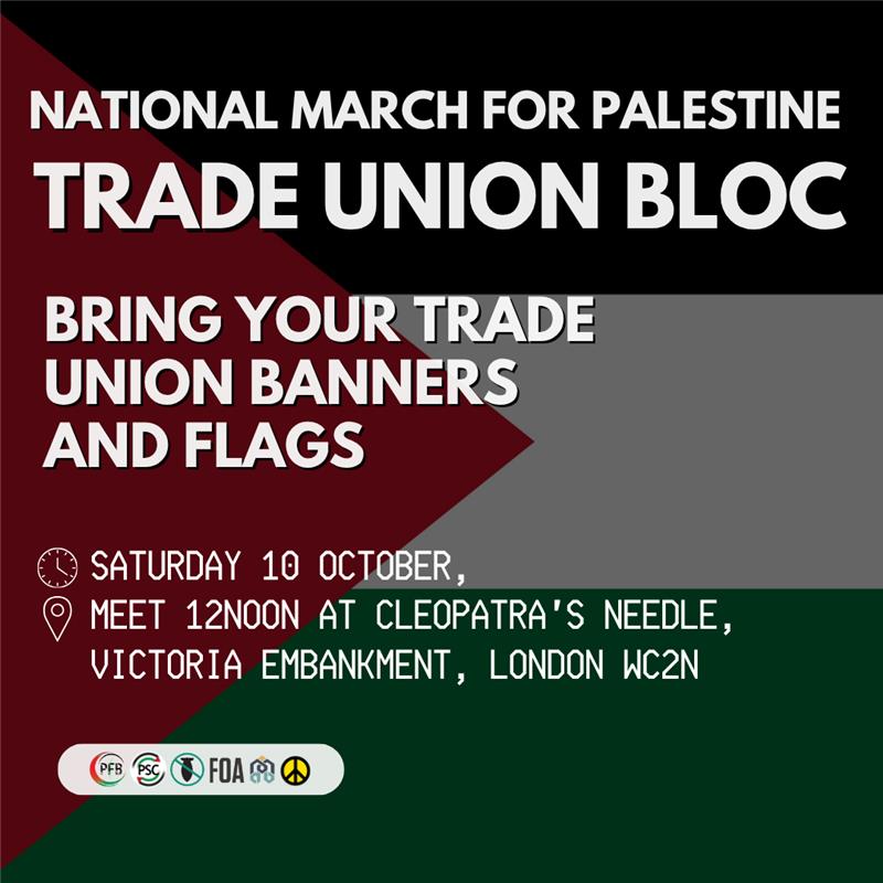 PSCupdates's tweet photo. 🚨 Trade Union Bloc - National March for Palestine 
⏰Saturday 10 October
📍Meet 12noon at Cleopatra's Needle, Victoria Embankment, London WC2N. Map: https://t.co/ZGoKCXFcAu 

Bring your trade union banners and flags! https://t.co/LNFH66wRbr