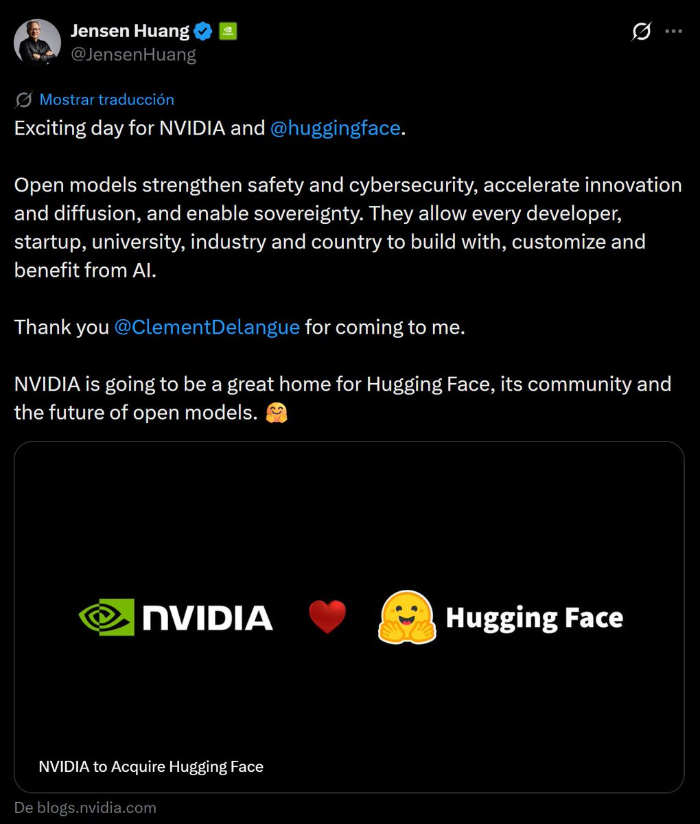 DotCSV's tweet photo. 🚨 Día de movimientos en las placas tectónicas del mundo de la IA!

Hugging Face, la que históricamente ha sido la casa de los modelos abiertos de la era del deep learning, ha sido adquirida por NVIDIA. Tiene todo el sentido, a NVIDIA le interesa fomentar un ecosistema de modelos abiertos sano para seguir impulsando el desarrollo de la IA, y  por tanto, las necesidades de computación.

Dice el amigo Huang:

"I’m excited to announce that NVIDIA has agreed to acquire Hugging Face for $12,930,300,000"

Calderilla 💅