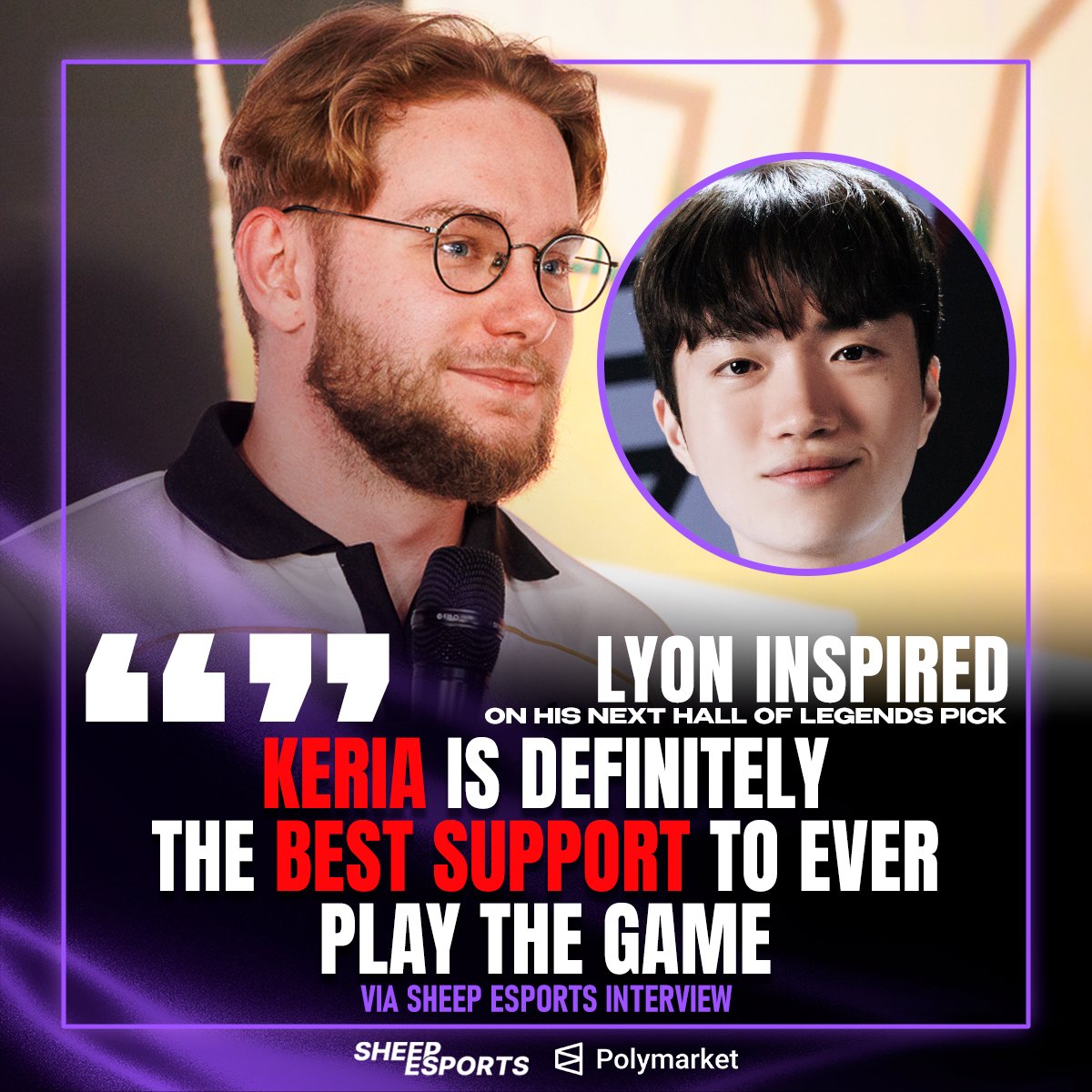 Sheep_Esports's tweet photo. LYON Inspired 🇵🇱 names Keria 🇰🇷 as his next Hall of Legends pick: "I’m not sure if it’s too early to call Keria part of the Hall of Fame, but he’s definitely the best support to ever play the game."

"I don’t know how long it’s going to last until someone better comes out; I don’t think it will ever happen."

"However, he’s also very young, so it’s kind of weird to call him part of the Hall of Fame already. If I had to choose, it would probably be Keria because I don’t think there’s any player that made as much difference as he did."