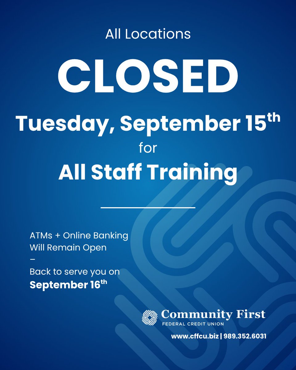 ComFirstFCU's tweet photo. Closure Notice

All Community First locations will be closed Tuesday, September 15 for all staff training.

Our 24-hour ATMs and Online Banking will remain available during the closure.

We will reopen for regular business hours on Wednesday, September 16. https://t.co/fAC4pS4sCx