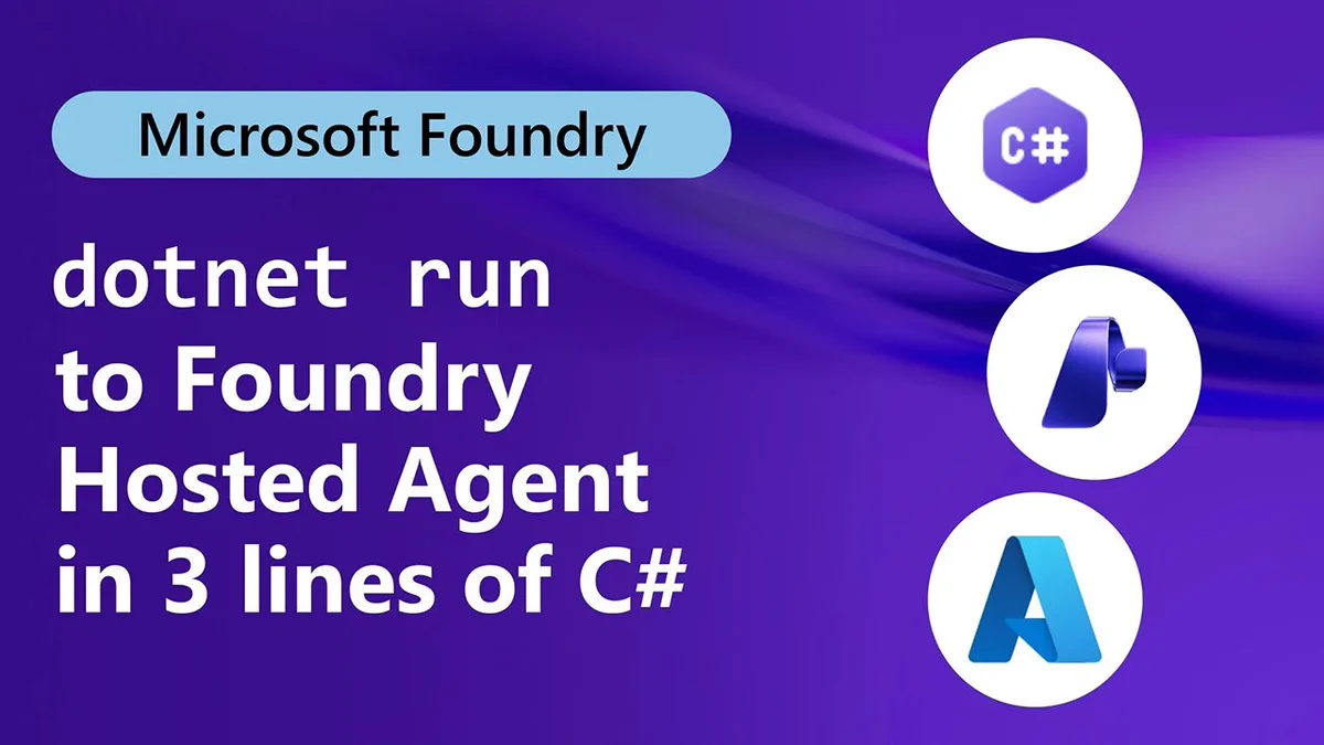 A promotional image for Microsoft Foundry featuring the text 'dotnet run to Foundry Hosted Agent in 3 lines of C#'. The background is a purple gradient. Icons for C#, a cloud, and Azure are displayed.