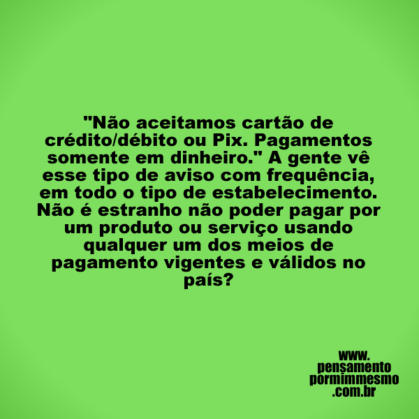 magicjebb1's tweet photo. "Pagamentos somente em dinheiro."

#dinheiro,#pix,#pagamento,#pensamento https://t.co/yd3rDwQBrH
