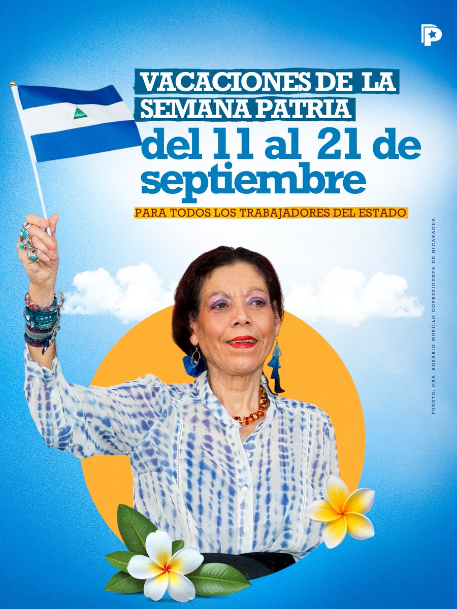 PrensaPopulr's tweet photo. La compañera Rosario Murillo anunció este jueves que, en el marco de la Semana de la Patria, los trabajadores del Estado tendrán vacaciones del 11 al 21 de septiembre, como parte de las actividades conmemorativas de las fiestas patrias. 🎉🇳🇮✨ https://t.co/LEOjsRHNIx