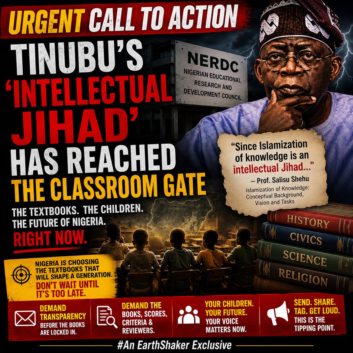 MikeArnoldTruth's tweet photo. ALERT: TINUBU’S “INTELLECTUAL JIHAD” HAS REACHED THE CLASSROOM GATE

Nigeria is deciding RIGHT NOW what this generation of children will learn. Under a new national system taking effect this month, textbooks are being assessed and ranked, with only the highest-ranked approved books authorized for public schools. The government says just six to ten titles per subject will ultimately make the cut, with approved books remaining in place for at least three years.

And President Bola Tinubu put Professor Salisu Shehu at the head of NERDC, the federal curriculum agency at the center of this process.

Shehu is one of Nigeria’s leading academic champions of "The Islamization of Knowledge." He literally wrote the manifesto – Islamization of Knowledge: Conceptual Background, Vision and Tasks.

Shehu writes his own creed in these words: “Islamization of knowledge is an intellectual Jihad.”

His manifesto describes Islamization as a “radical intellectual revolutionary exercise,” approvingly cites a “radical intellectual war” against the dominance of Western, secular thought in universities and institutions of learning, and calls for overhauling educational content “right from nursery schools up to the Universities.”

Now this man who spent his academic career advancing that philosophy runs NERDC while Nigeria is choosing the books.

RIGHT NOW is the tipping point.

Shehu's philosophy can be honestly summarized as this: Western education is forbidden. 

In Hausa, that's translated to: boko harm.

Shehu is literally Nigeria's top scholar of that worldview. And thanks to Tinubu, he's in charge of what Nigerian children will be learning long into the future.

(To be clear: I know of no direct connection between Shehu and the boys in the bush. The connection is philosophical. Shehu’s own battlefield is intellectual: knowledge, education and institutions. I doubt the end results will be any different.)

I’ve been digging into the curricula and History materials looking for evidence that Shehu has already delivered his Islamization project through NERDC. So far, I have not found evidence of a wholesale Islamization of Nigeria’s secular curriculum. Yet. THIS current process is where that can happen.

A philosophy shapes a standard. A standard shapes a scoring rubric. The rubric chooses a textbook. The textbook teaches generations of children. And those children eventually become Nigeria. On track to be the world's third largest nation by 2050.

NERDC says even previously approved textbooks must be resubmitted under the new standards, with the assessment process covering primary through senior secondary education in three phases.

The time to scrutinize this is NOW — before the books land on your children’s desks — not after.

——————————————

WHAT YOU CAN DO TODAY

Demand transparency before the textbooks are locked in.

NERDC: info@nerdc.gov.ng

Federal Ministry of Education: info@education.gov.ng

Education Ministry WhatsApp: +234 902 2189 788

COPY AND SEND THIS:

“Before Nigeria’s new textbooks are approved, publish the books being considered, their scores and rankings, the evaluation criteria, and the names and affiliations of the reviewers. Nigerian parents have a right to know what their children will be taught.”

Then share this post and ask five other Nigerians to send it too.

This is the tipping point. Get loud.

#EarthShaker