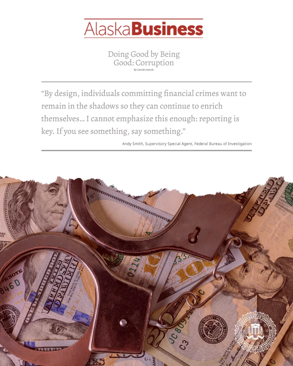 From Alaska Business magazine, an article headline "Doing Good by Being Good: Corruption" is displayed, along with a contributor quote. Handcuffs are shown laying on a pile of U.S. dollar bills in multiple denominations.