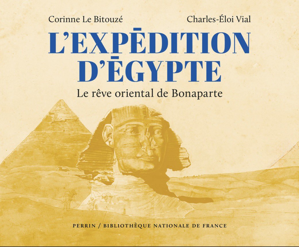 FlorentKaddes's tweet photo. À paraître aux @EditionsPerrin 

« L’expedition d’Egypte. Le rêve oriental de Bonaparte » par Corinne Le Bitouzé et Charles-Eloi Vial :
https://t.co/nhG3EaoyvE https://t.co/zCzLepQnzZ