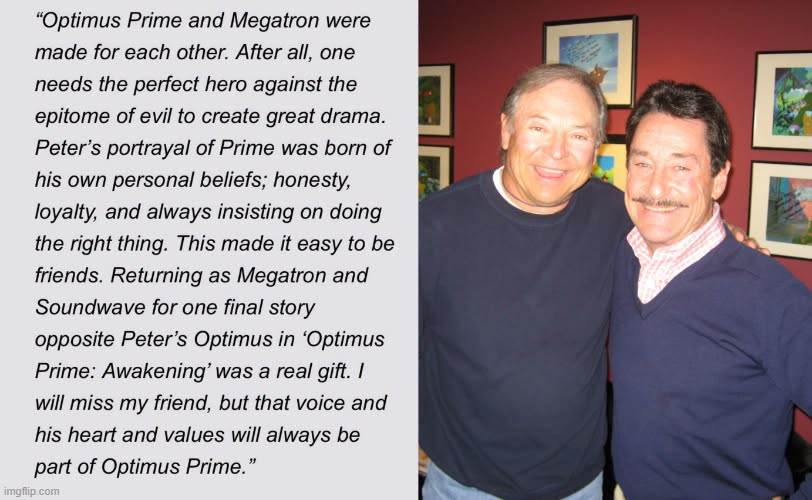 RiseFallNickBck's tweet photo. Frank Welker pays tribute to longtime friend and Transformers colleague Peter Cullen in a social media post:

"His heart and values will always be a part of Optimus Prime"

Forever a legend https://t.co/Ay5SlCzr0A