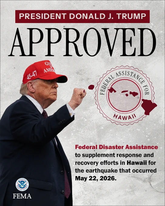 Image of President Donald Trump and a map of the Hawaiian Islands with the text: "President Donald J. Trump approved federal assistance for Hawaii. Federal Disaster Assistance to supplement response and recovery efforts in Hawaii for the earthquake that occurred on May 22, 2026.