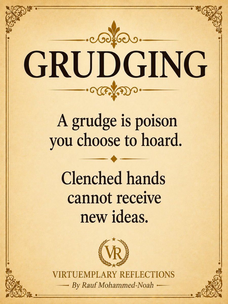 walerauf's tweet photo. VIRTUEMPLARY REFLECTIONS 040826

GRUDGING:

A grudge is poison you choose to hoard. Clenched hands cannot receive new ideas.

Have a grudge free weekend. TGIF 😎 ✌🏾.

—————
©️WRN ✍️

#grudges #quotesoftheday #wisdomquotes
#everyone #follower

Like, Share and follow for more. https://t.co/JHd70xhavf