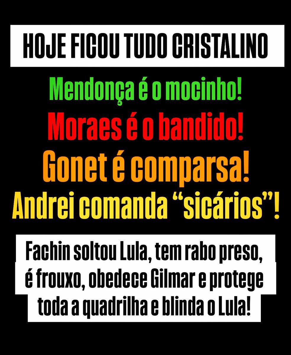 ClaudioLourenso's tweet photo. HOJE FICOU TUDO CRISTALINO: Mendonça é o mocinho! Moraes é o bandido! Gonet é comparsa! Andrei comanda "sicários"! Fachin soltou Lula, tem rabo preso, e frouxo, obedece Gilmar e protege toda a quadrilha e blinda o Lula! 
https://t.co/yNT5yBu8H1 https://t.co/T54eQbdojV