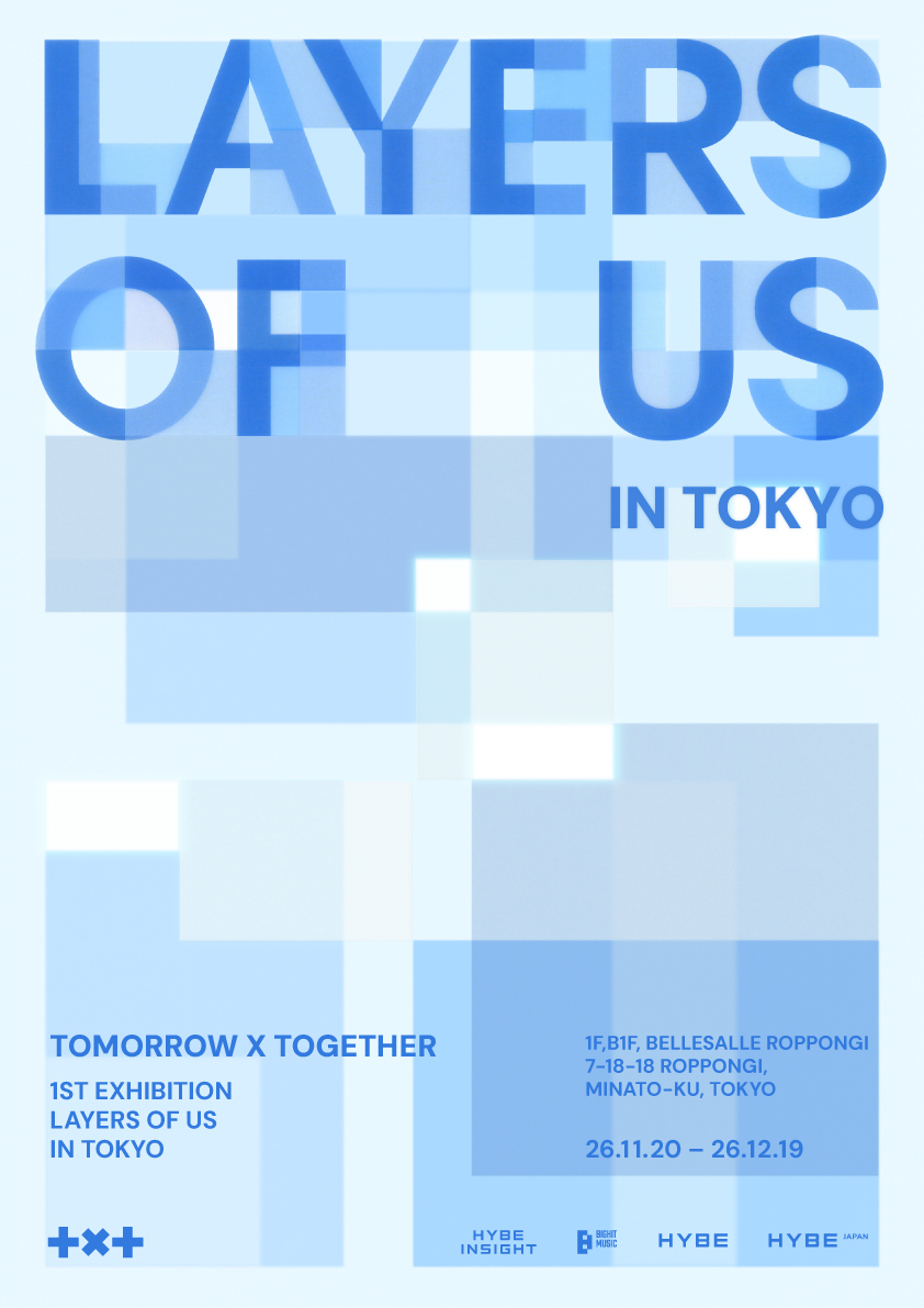 TXT_bighit_jp's tweet photo. [HYBE INSIGHT] TOMORROW X TOGETHER Exhibition 『LAYERS OF US』in TOKYO 開催決定

📅開催期間2026年11月20日(金)～12月19日(土)
📍開催場所：ベルサール六本木(東京都港区六本木7-18-18住友不動産六本木通ビル1F・B1)

チケット販売など詳細は後日お知らせいたします。

#TOMORROW_X_TOGETHER #투모로우바이투게더 #TXT
#LAYERS_OF_US #HYBEINSIGHT