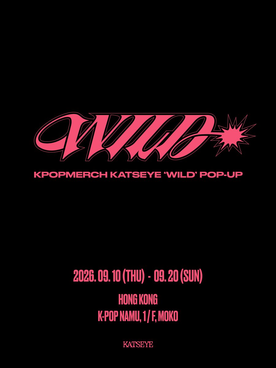 KPOPMERCH_POPUP's tweet photo. KPOPMERCH KATSEYE 'WILD' POP-UP
INFORMATION

📅 2026.09.10 (THU) - 2026.09.20 (SUN)
⏰ Daily 11:00 AM – 9:00 PM (HKT)
📍 K-POP NAMU, 1/F, MOKO

OFFLINE EVENT
🎵 MERCH PURCHASE GIFT EVENT
🎵 LUCKY DRAW EVENT

#KATSEYE #캣츠아이
#KATSEYE_WILD_POPUP #HONGKONG https://t.co/hTXHEppU0X