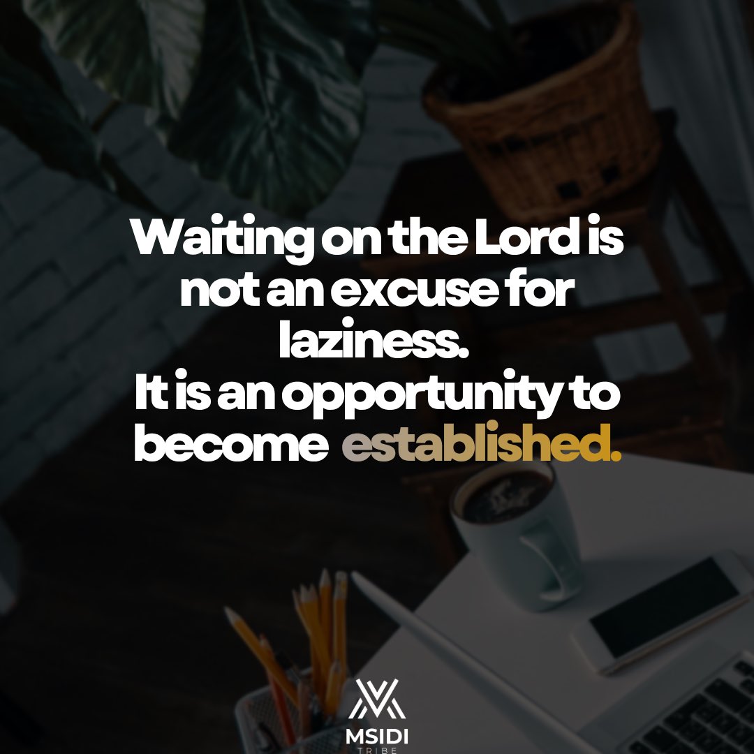 BruceMsidi's tweet photo. Waiting on the Lord is not an excuse for laziness.

While you wait, prepare. Work with what is in your hands. Be faithful where you are.

Faith moves. Faith prepares. Faith establishes. https://t.co/rHPHZMMlSz