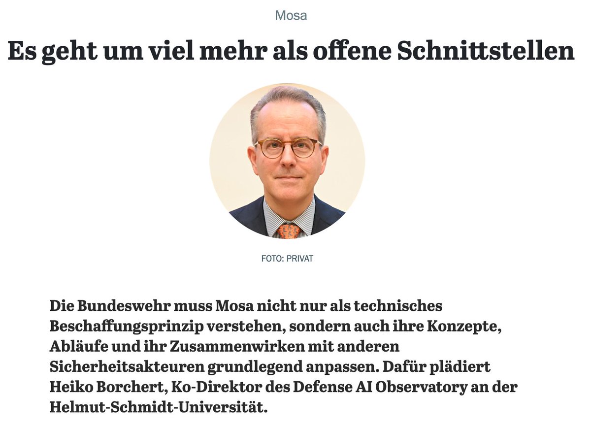 HeikoBorchert's tweet photo. MOSA: Es geht um viel mehr als offene Schnittstellen

Um anpassungsfähiger zu werden, setzen Streitkräfte verstärkt darauf, monolithische Produkte durch einen modularen und offenen Systemansatz (#MOSA) zu ersetzen. Das Bundesministerium der Verteidigung hat hierzu kürzlich seine eigene Weisung erlassen.

Offene Schnittstellen sind für MOSA zwar wichtig, doch es geht, wie ich im heutigen Standpunkt für den @Tagesspiegel Background Sicherheit & Verteidigung darlege, um deutlich mehr, denn MOSA

1️⃣ greift tiefer und bedeutet, die Eins-zu-Eins Verbindungen in bestehenden Lösungen durch Module zu ersetzen, die in Verbünden kombiniert und durch dynamisch anpassbare Abläufe gesteuert werden;
2️⃣ erfordert die anpassungsfähige Koordination eben dieser Module, die lagespezifisch aufeinander abgestimmt werden können, um den Gegner zu überraschen und ihm eine gewünschte Vorgehensweise (Course of Action, CoA) aufzuzwingen;
3️⃣ bedingt weitreichende rüstungsindustrielle Anpassungen, denn die Idee, militärische Fähigkeiten wie Mosaikbausteine verteilt zu organisieren, ist bislang nur unzureichend abgebildet;
4️⃣ ist als Designprinzip auch für die umfassende Sicherheit von zentraler Bedeutung, um z.B. Aufklärungsinformation für die Drohnenabwehr allen staatlichen und nicht-staatlichen Sicherheitspartnern zur Verfügung zu stellen.

Link zum Beitrag: https://t.co/9zYTQ9zvyi

cc @svenweizenegger @MW42522637 @Ce_Moll @_schuetzt @Konflikt_Sicher @Bjoern__M