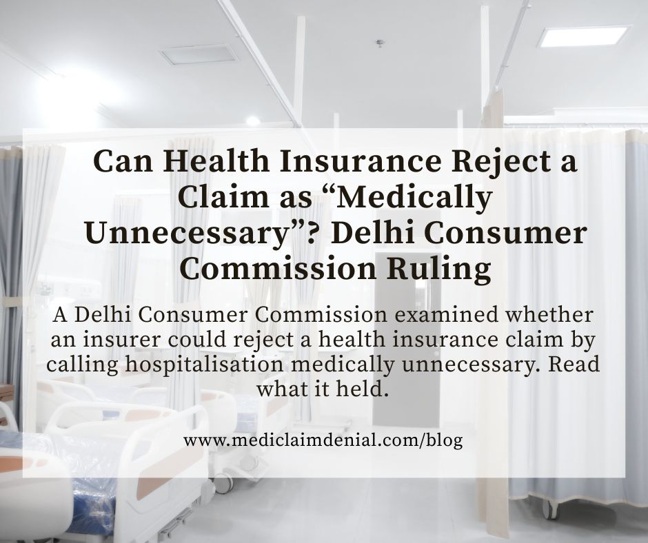 sunilkhattri56's tweet photo. Can Health Insurance Reject a Claim as “Medically Unnecessary”? Read the full blog here : https://t.co/EYBDXjYjzW

A Delhi Consumer Commission examined whether an insurer could reject a health insurance claim by calling hospitalisation medically unnecessary. Read what it held. https://t.co/RfmKTBqlIS