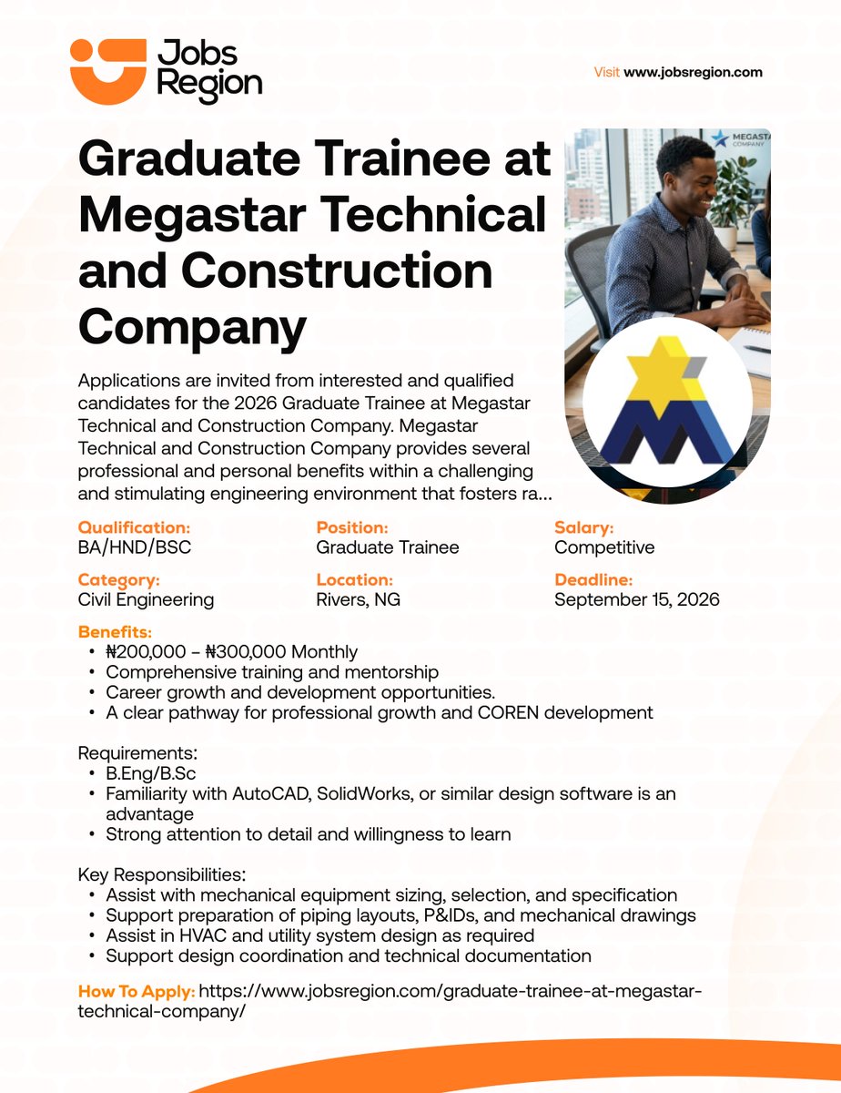 jobsregion's tweet photo. 2026 Graduate Trainee at Megastar Technical and Construction Company

Benefits:
- ₦300,000 Monthly
- Comprehensive training and mentorship
- Career growth and development opportunities.

Qualifications : BA/BSC/HND

Location: Rivers | Nigeria

Deadline: September 15, 2026

Click the link (image) below to apply⤵️
https://t.co/odE7amDmXT

🔁 RT to someone who need to apply