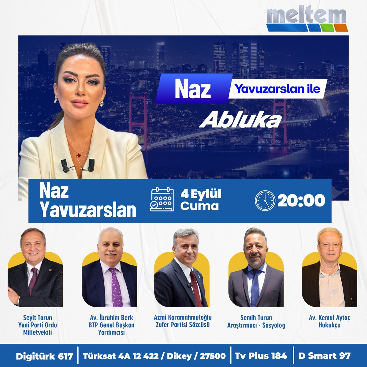 tvmeltem's tweet photo. 📺Naz Yavuzarslan ile Abluka bugün saat 20.00'de Meltem TV'de! @NazYavuzarslan 

🔴Youtube Canlı Yayın Linki:
https://t.co/pJ8b46k8IL

Programın Konukları:

➡️Seyit Torun (Yeni Parti Ordu Milletvekili)
➡️Av. İbrahim Berk (BTP Genel Başkan Yardımcısı)
➡️Azmi Karamahmutoğlu (Zafer Partisi Sözcüsü)
➡️Semih Turan (Araştırmacı - Sosyolog)
➡️Av. Kemal Aytaç (Hukukçu)

@Seyit_TORUN @avibrahimberk @AzmiKaramahmut @semihtrn @AYTAKaytac