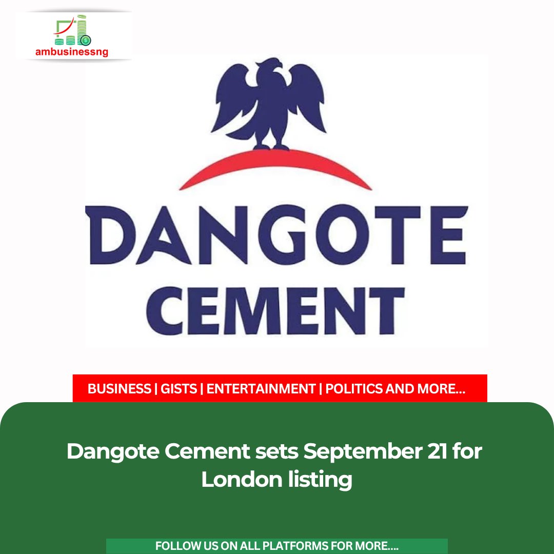 ambusinessng's tweet photo. Dangote Cement Plc has announced plans to hold a Capital Markets Day in London on September 21, 2026, ahead of its proposed secondary listing on the London Stock Exchange.

https://t.co/hvd0q5QiwJ https://t.co/dsrwkTBDzf