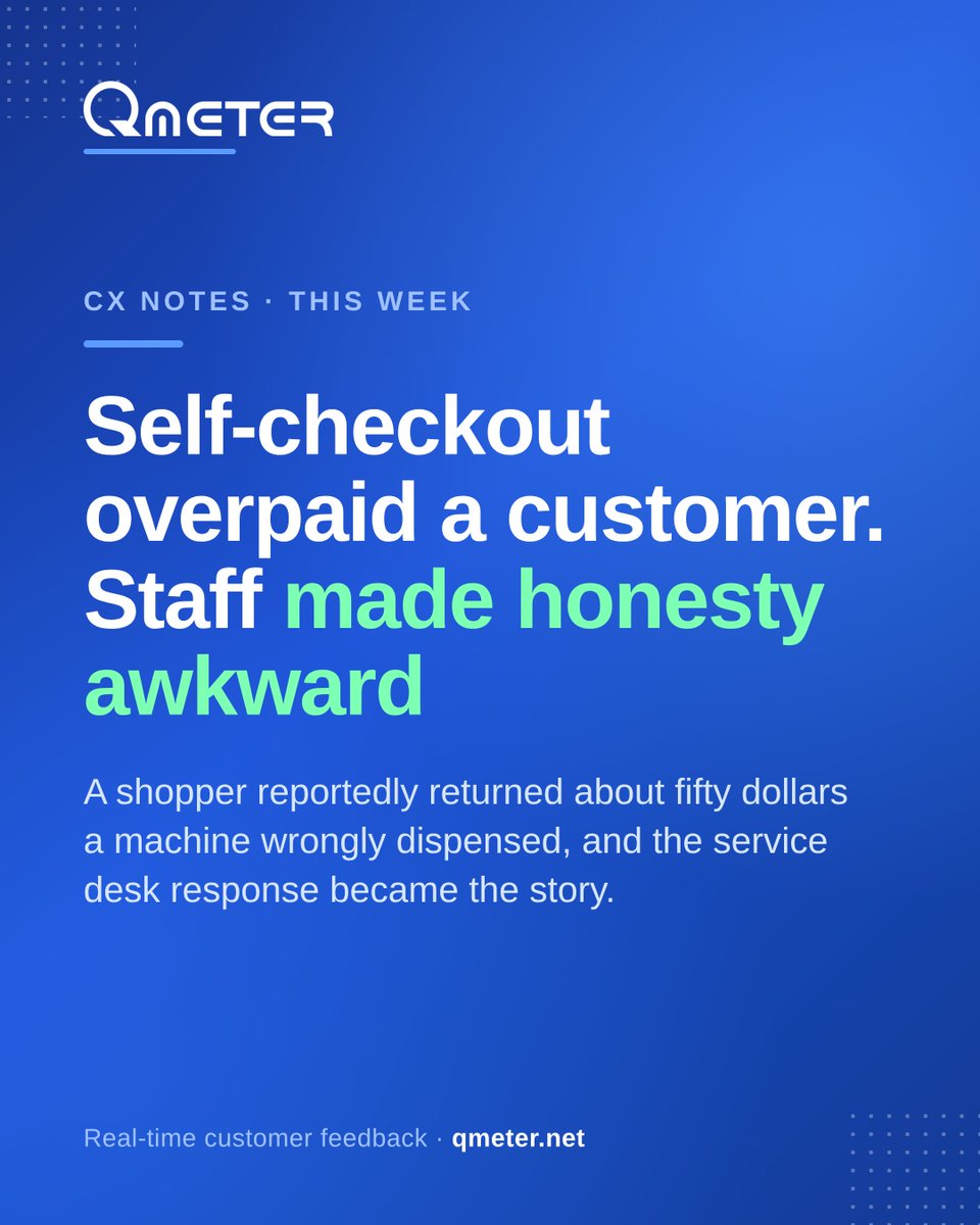 qmeternet's tweet photo. A self-checkout reportedly misread $1 bills as $50 and over-dispensed change. The shopper returned it; staff reportedly treated that as naive. Fixing the till is routine. Thanking the customer is the recovery. #CustomerExperience #Retail https://t.co/lo5xjLYD9p