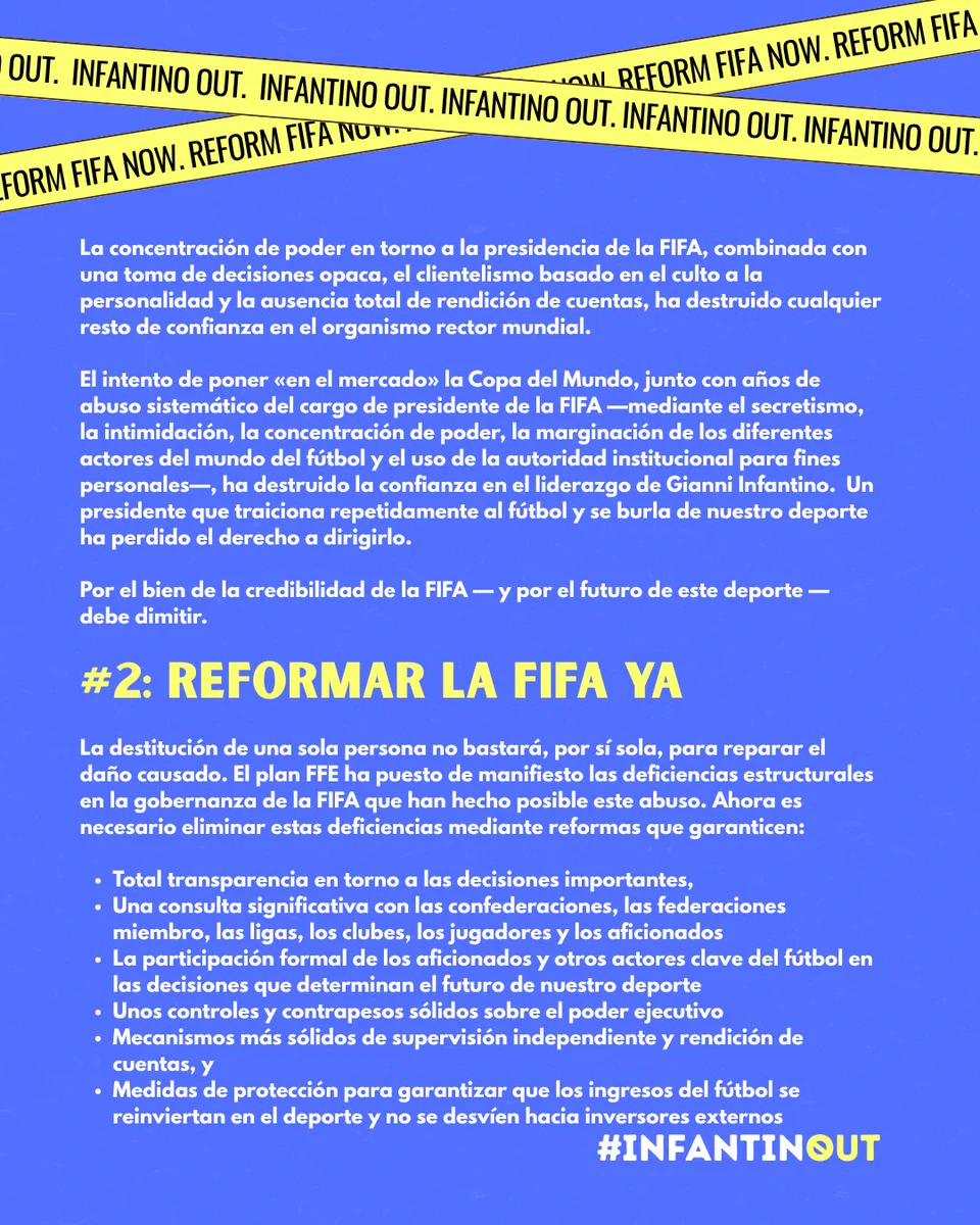 Gráfico de campaña en azul con cintas de advertencia que dicen «Infantino Out» y «Reform FIFA Now». Destaca la demanda «#2: Reformar la FIFA ahora», detallando seis puntos clave sobre transparencia, consulta a los colectivos implicados, supervisión independiente y protección de los ingresos del fútbol. Incluye el hashtag #INFANTINOUT.
