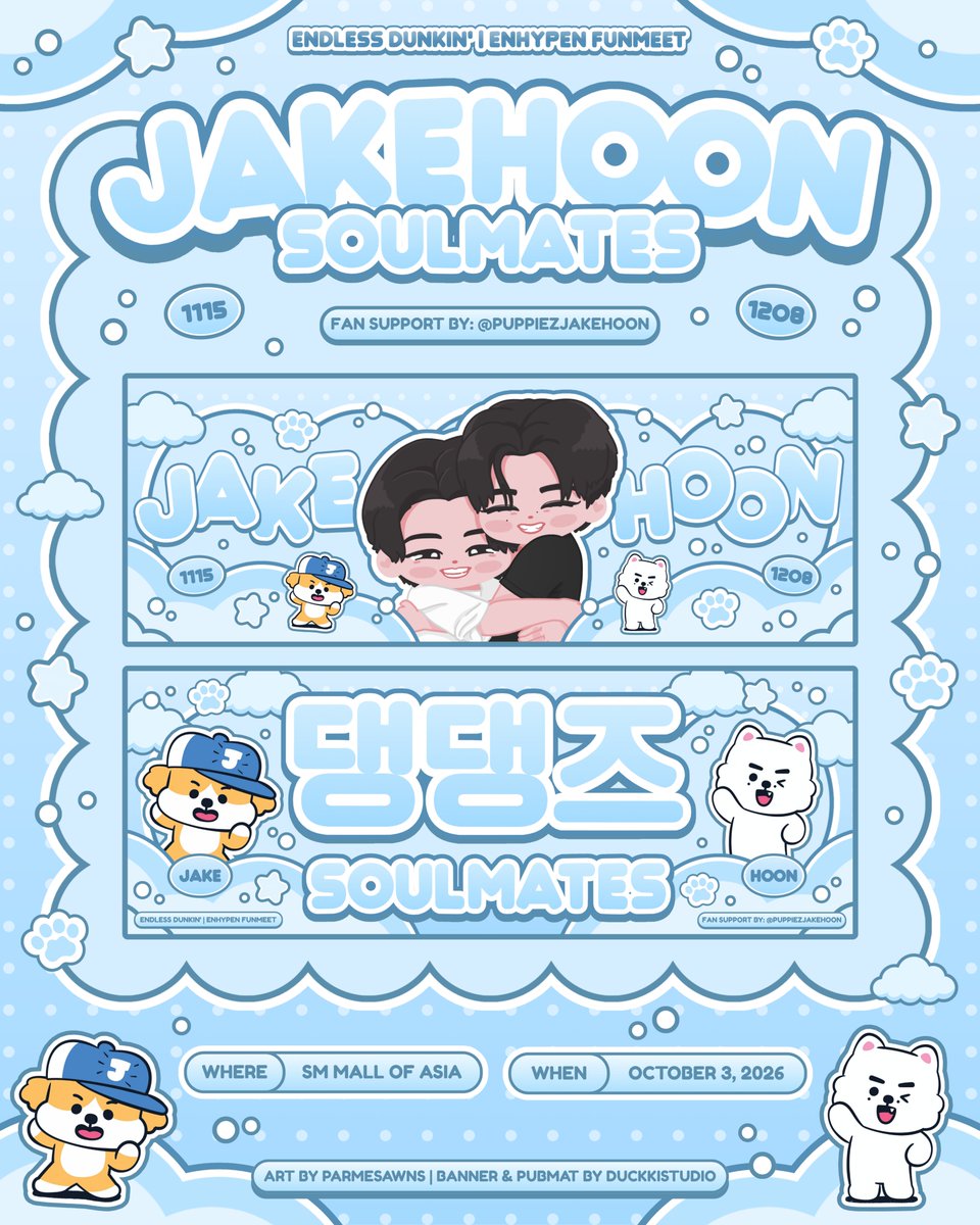 puppiezjakehoon's tweet photo. 1115 . 𝙅𝙖𝙠𝙚𝙝𝙤𝙤𝙣 𝙎𝙤𝙪𝙡𝙢𝙖𝙩𝙚𝙨 . 1208

Endless Dunkin' | Enhypen Funmeet 
Handbanner Fan Support By: @puppiezjakehoon 

Rules: 
🐾 Must Be Following, Like, Rt 
🐾 Open For D-day Trades Only 
🐾 Prio Jakehoonists, Or Those With Voting/streaming Proofs

📆 October 3, 2026
📍 MOA Arena

#DunkinPH_ENDLESS #ENDLESSFunmeet
#ENHYPEN #JAKEHOON #JAKE #SUNGHOON 

Art by: @parmesawns
Banner and Pubmat Design by: @duckkistudio