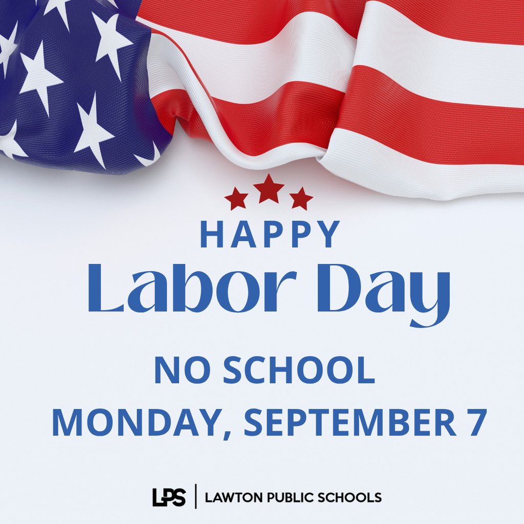 LawtonPS's tweet photo. Friendly reminder that school will be closed on Monday, September 7th  in observance of Labor Day. #LawtonPS #WeAreLPS #oklaed https://t.co/fb7mTaCi4h