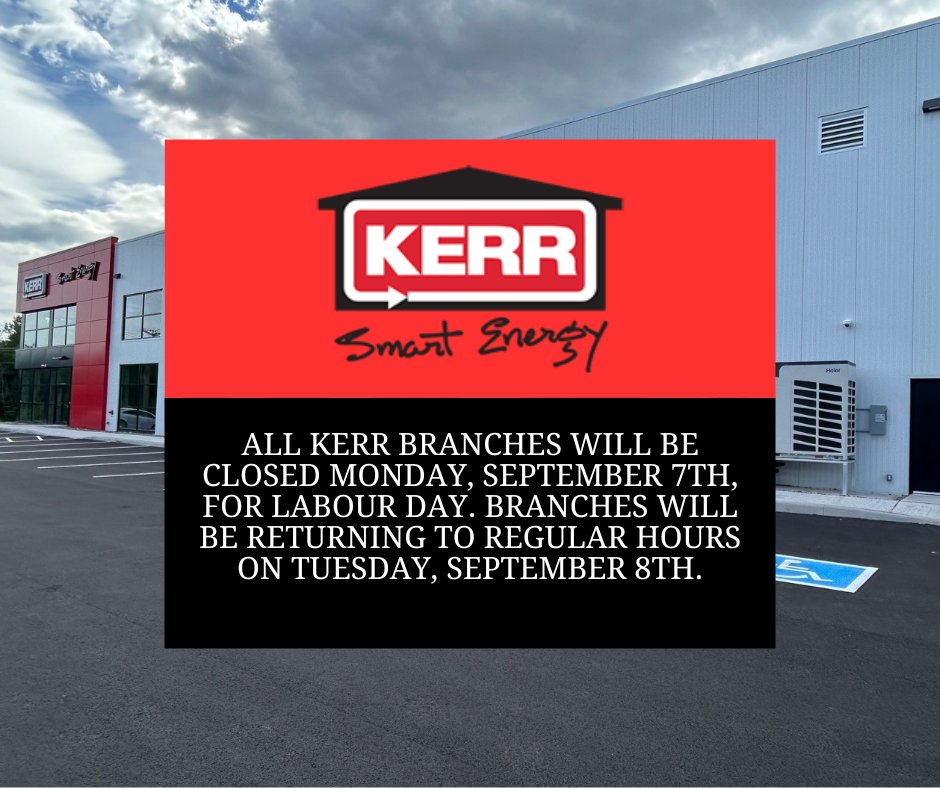 KerrSmartEnergy's tweet photo. Please note that all Kerr branches will be closed on Monday, September 7th, for Labour Day.

Contractors can still check stock and order online through the Kerr Smart Store, even while our branches are closed.

All branches return to regular hours on Tuesday, September 8th. https://t.co/8VMXKbIk1o