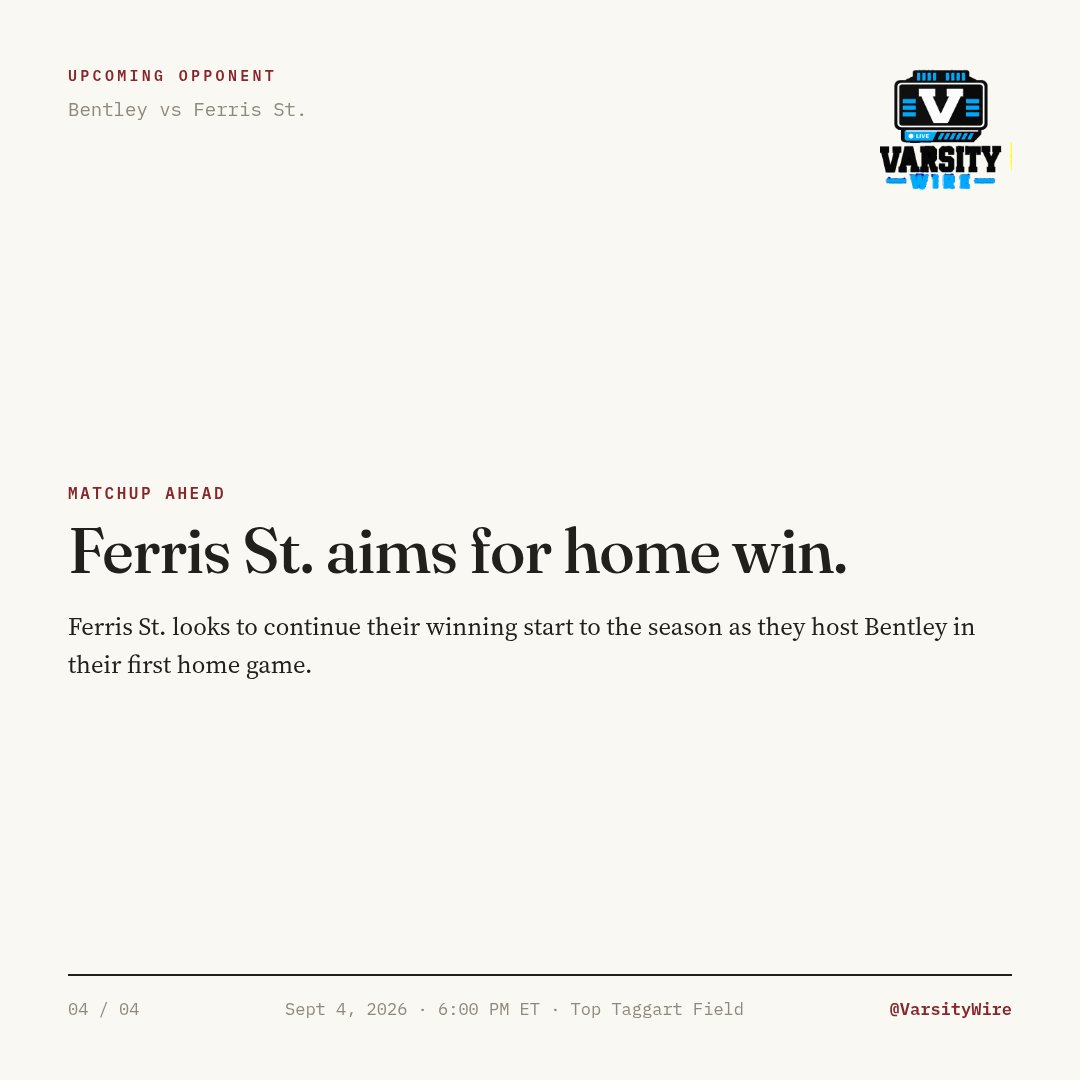 thevarsitywire's tweet photo. Ferris St. hosts Bentley on Sept 4, 2026, with Wyatt Bower 135 rushing yards from 1,000 at Ferris St. @FerrisFootball #UnfinishedBusiness https://t.co/BrxoMeKGJ9