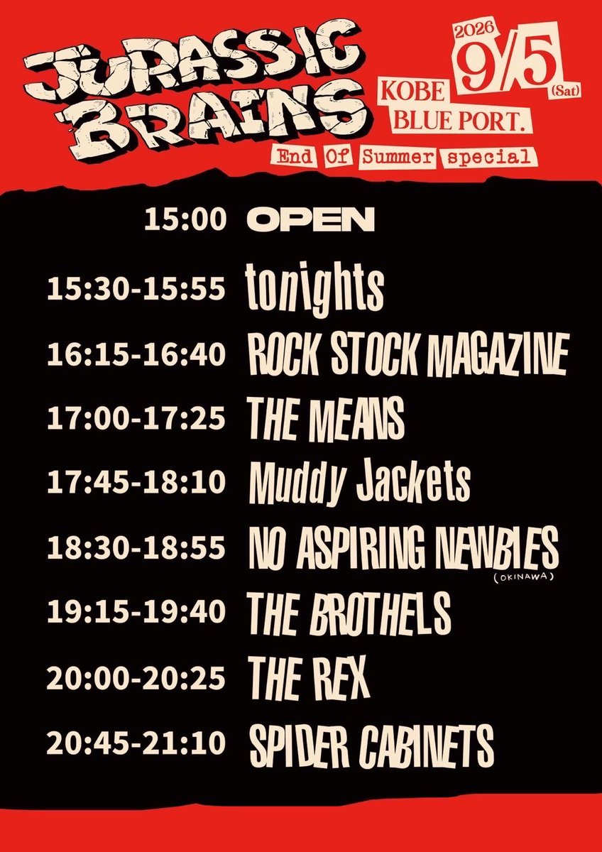 NoNewbies's tweet photo. 明日！

2026/9/5(sat)at KOBE BLUEPORT.
SPIDER CABINETS&amp;THE REX presents
「JURASSIC BRAINS End of summer special」
w/
THE REX
SPIDER CABINETS
THE BROTHELS
THE MEANS
ROCK STOCK MAGAZINE
tonights
Muddy Jackets

Food
たこ焼き てらや
OPEN/START  15:00/15:30
ADV/DOOR  ¥2400/¥2900 +1d https://t.co/VkX86XhvS4