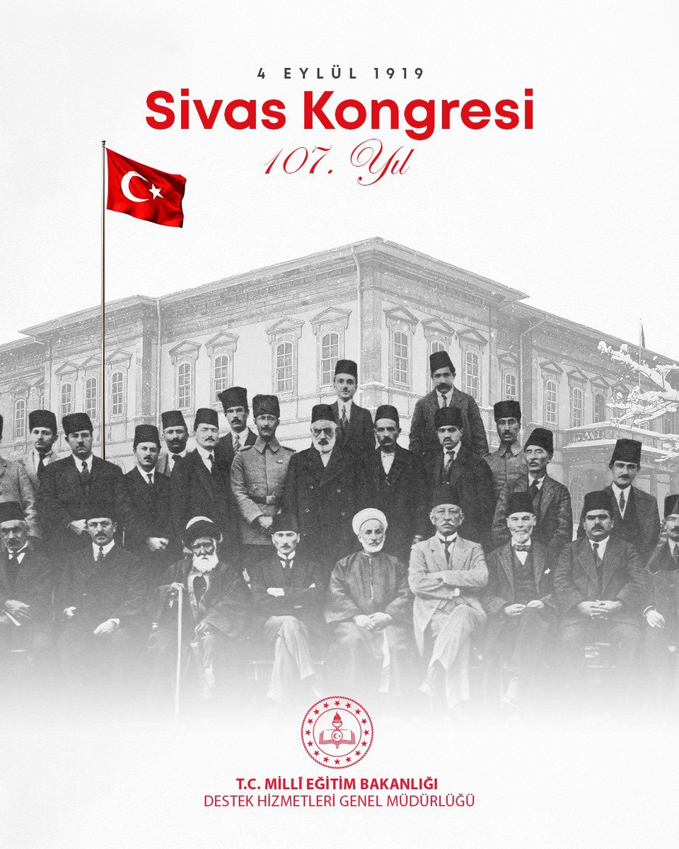 meb_dhgm's tweet photo. 4 Eylül 1919’da Sivas’ta ortaya konulan tarihî irade; milletimizin bağımsızlığından, vatanımızın bütünlüğünden ve millî egemenlik ülküsünden asla taviz vermeyeceğini bütün dünyaya ilan etmiştir. 🇹🇷
 
“Millî sınırlar içinde vatan bir bütündür, parçalanamaz.” kararlılığıyla Millî Mücadele’nin yol haritasını şekillendiren Sivas Kongresi’nin 107. yıl dönümünde; Gazi Mustafa Kemal Atatürk ve silah arkadaşları başta olmak üzere bağımsızlık mücadelemizin bütün kahramanlarını rahmet, minnet ve saygıyla yâd ediyoruz.

@tcmeb