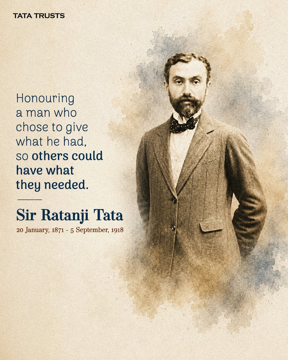 tatatrusts's tweet photo. On his death anniversary, the Tata Trusts remember Sir Ratan Tata, whose foresight and philanthropy laid the foundation for the Trusts as they stand today.

At a time when philanthropy was still finding its place in an evolving India, Sir Ratan Tata saw beyond charity. He saw the well-being of people as the foundation of a stronger society, and a stronger nation. Guided by this belief, he devoted a significant part of his fortune to the service of others.

In 1919, that vision took enduring form with the establishment of the Sir Ratan Tata Trust. One of India’s earliest grant-making institutions, it marked a defining moment in the evolution of philanthropy, setting in motion a legacy that would reach far beyond a single generation.

More than a century later, his vision continues to endure across health, education, livelihoods and the arts—a legacy built on the belief that progress is most meaningful when it touches lives and strengthens communities.

#Legacy #NationBuilding #SirRatanjiTata #TataTrusts
