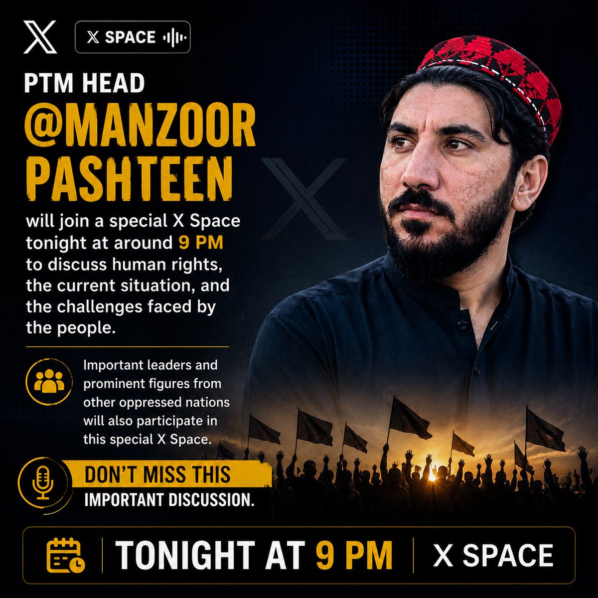 ghazi_pashteen's tweet photo. PTM head @ManzoorPashteen will join a special X Space tonight at around 9 PM to discuss human rights, the current situation, and the challenges faced by the people.

Important leaders and prominent figures from other oppressed nations will also participate in this special X Space.

Don’t miss this important discussion.
Tonight at 9 PM — X Space.