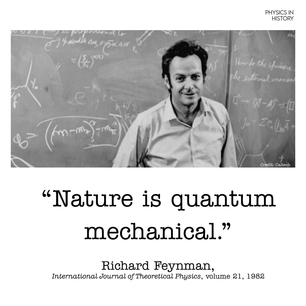 PhysInHistory's tweet photo. Nature isn't classical, dammit, and if you want to make a simulation of nature, you'd better make it quantum mechanical, and by golly it's a wonderful problem, because it doesn't look so easy.

-- "Simulating Physics with Computers", 1982