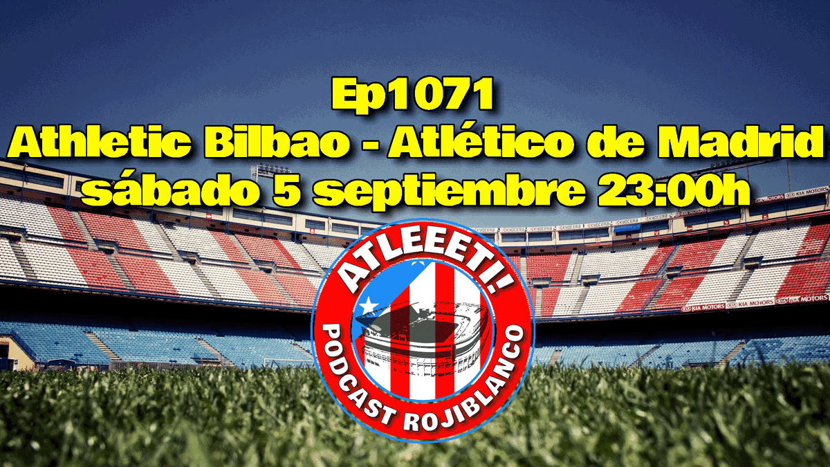 atleeeti's tweet photo. A Bilbao con la plantilla cerrada “Ep1071: Athletic Bilbao - Atlético de Madrid”, sábado 5 de Septiembre23:0h en @Twitch (https://t.co/jp2hpK4iXq), @YouTube (https://t.co/qqSd2kiniX) y @Facebook (https://t.co/WL4BBXqw32) #Atleti https://t.co/XnJ1LurAAW