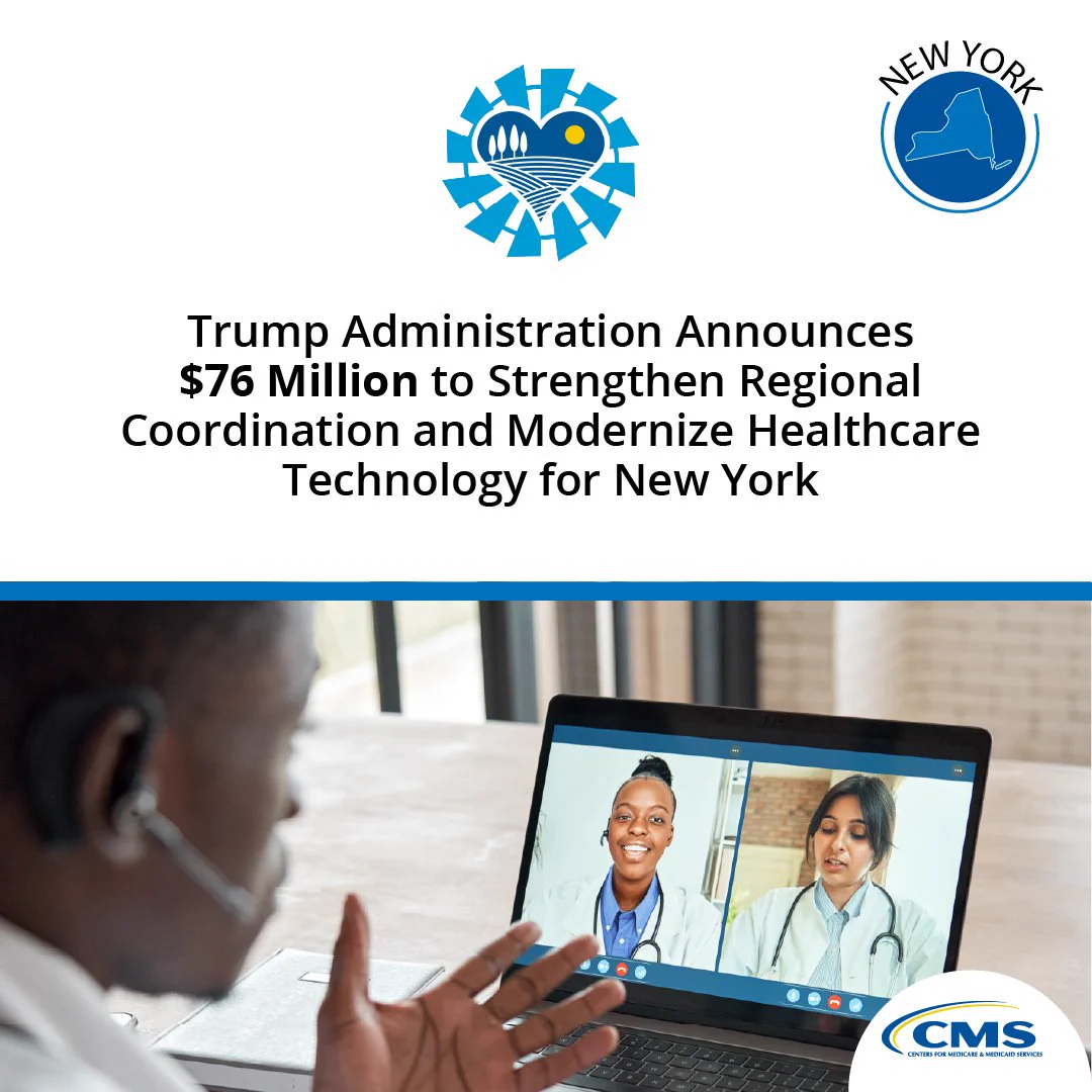 A person on a video call with two healthcare professionals displayed on a laptop screen. The top section of the image includes logos, a blue circular emblem, and a New York icon. Text reads: "Trump Administration Announces $76 Million to Strengthen Regional Coordination and Modernize Healthcare Technology for New York." The CMS logo appears at the bottom right.