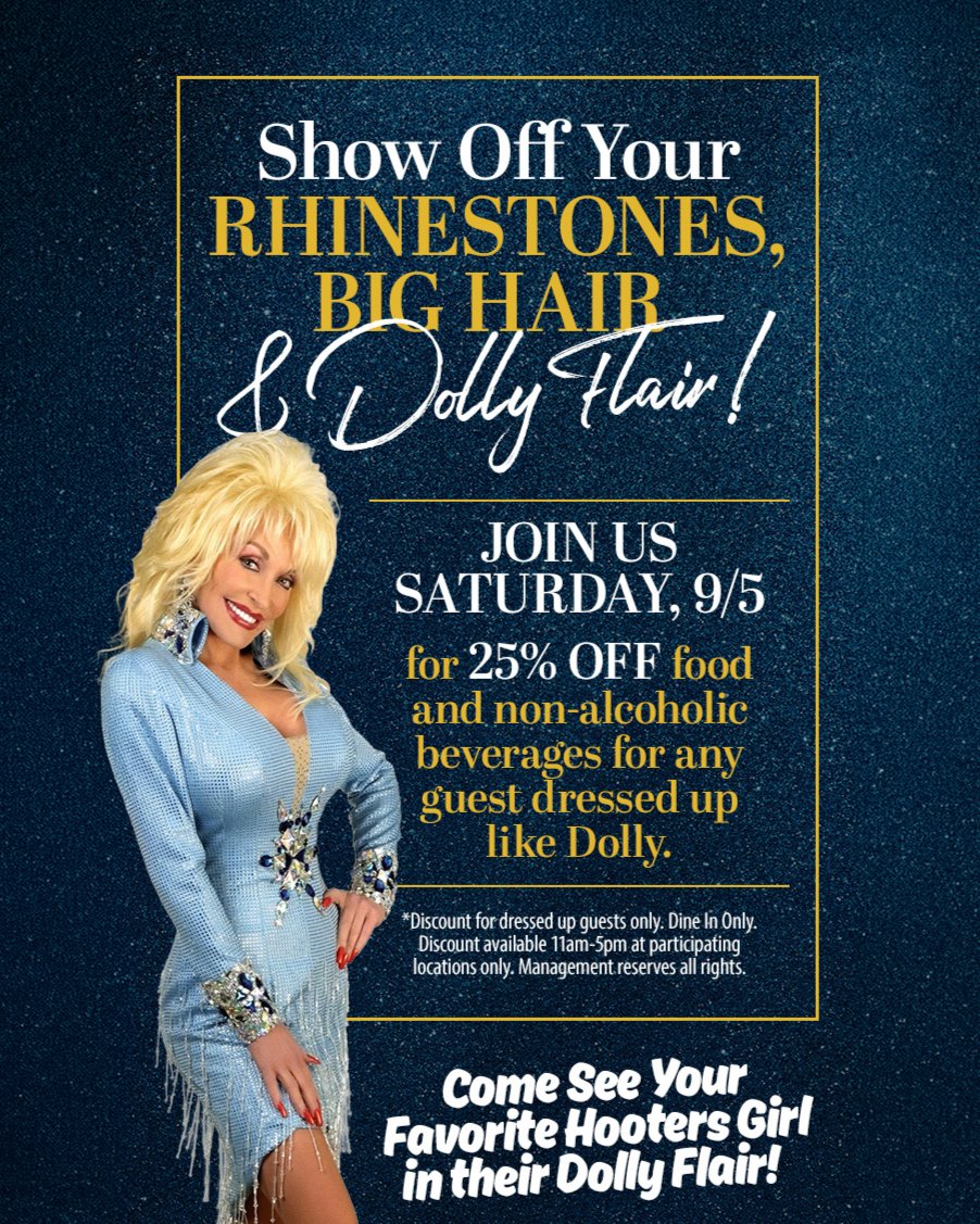 HootersCO's tweet photo. 🎶 She gave us 9 to 5. We’re giving you 25% off on 9/5!💎
There’s just one little catch you’ve gotta dress like Dolly to get it 😉
Break out the big hair, rhinestonesand all the Dolly flair you can handle! Join us this Saturday for Dolly Day!
#Serving9ToFine #Working9To5 https://t.co/jWKI1HrVAI