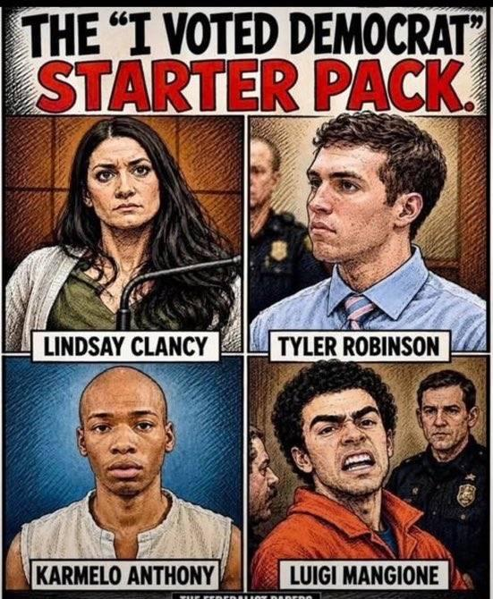 Underboss111's tweet photo. The “I Voted Democrat” starter pack: Lindsay Clancy strangled her 3 kids (postpartum psychosis defense), Tyler Robinson assassinated Charlie Kirk over “hate,” Karmelo Anthony stabbed a rival teen to death, Luigi Mangione murdered a CEO
#DemocratChaos #CharlieKirk #LawAndOrder https://t.co/zTX59Cf97u