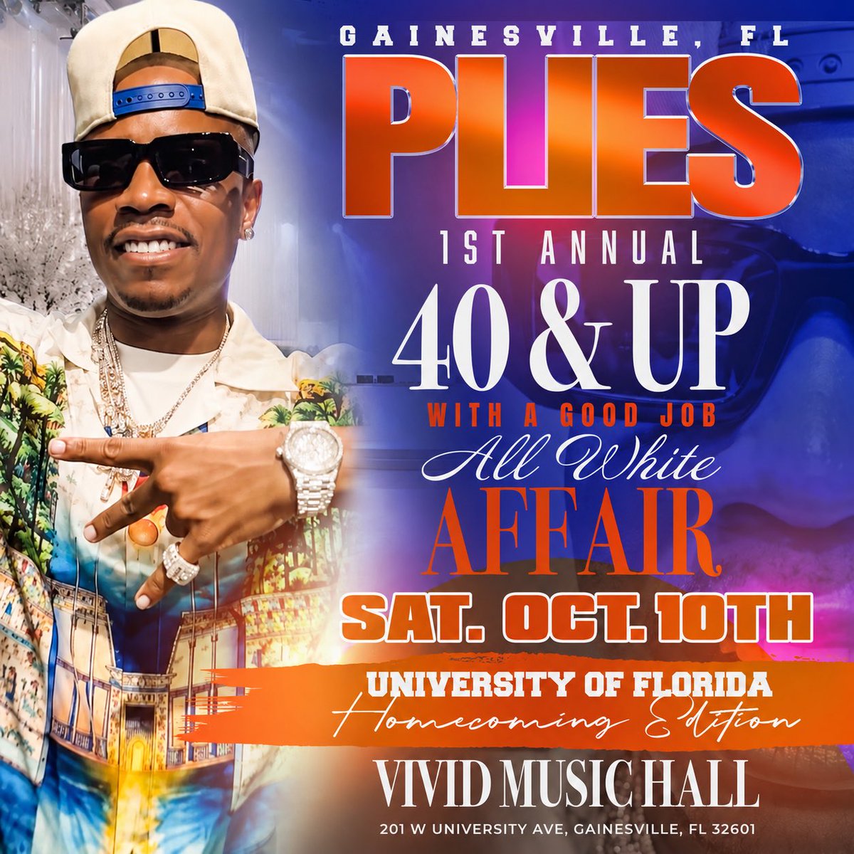 plies's tweet photo. Gainesville FL 352 Pull Up UF Homecoming Weekend Sat Oct. 10th At Vivid Music Hall 12n-5pm Plies 1st Annual “40 &amp; Up With A Good” All White Affair (Day Party)… Ticket Link 👉🏾 https://t.co/sbUFcvEcvJ 🧡💙 https://t.co/pyttlGzfrk