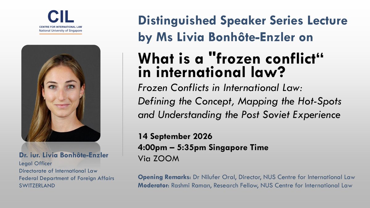 NUS_CIL's tweet photo. Join us for the webinar on What is a “frozen conflict“ in international law? on 14 Sep 2026, 4pm, Singapore Time. https://t.co/bPR2UMaS5u https://t.co/xbzKdUYaCO