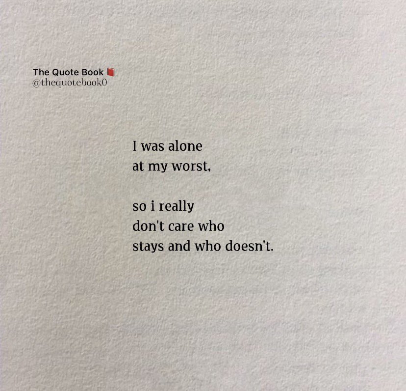 thequotebook0's tweet photo. Sometimes your worst moments teach you who you really have. Once you’ve survived being alone when you needed someone most, you stop chasing people to stay. No bitterness—just peace, self-respect, and knowing you’ll be okay either way. https://t.co/kFR7c41Y4N