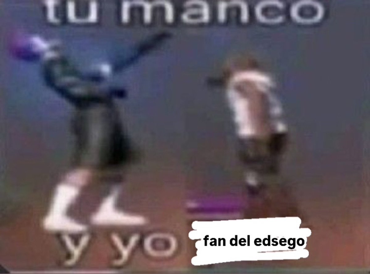 Edsegoeshitpost's tweet photo. y se lo graban #edsego https://t.co/ZmXalBvylF