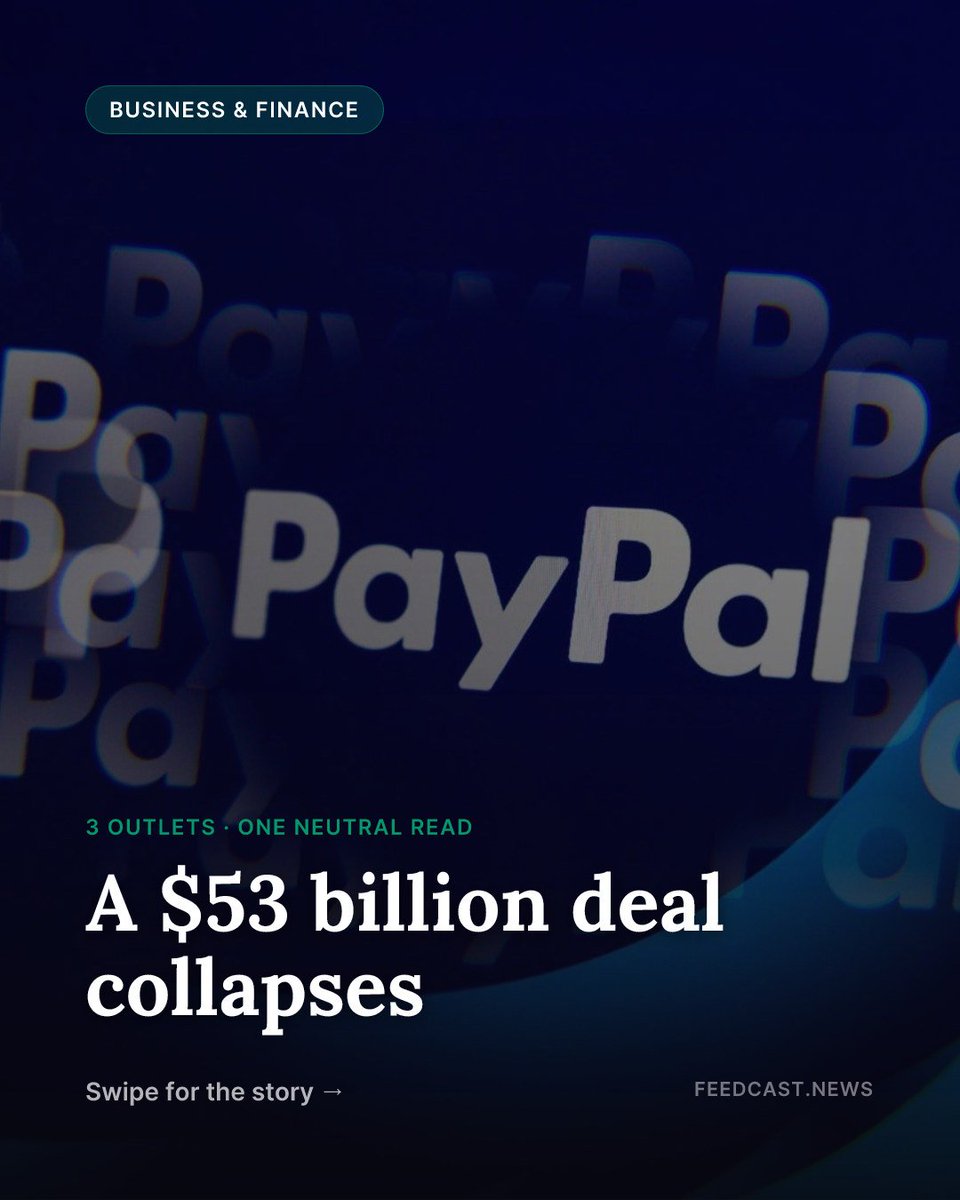 mafe_111's tweet photo. A $53 billion deal collapses. Three outlets are covering the story—read the neutral brief and compare every source on FeedCast. https://t.co/gn3TrRP9Pq