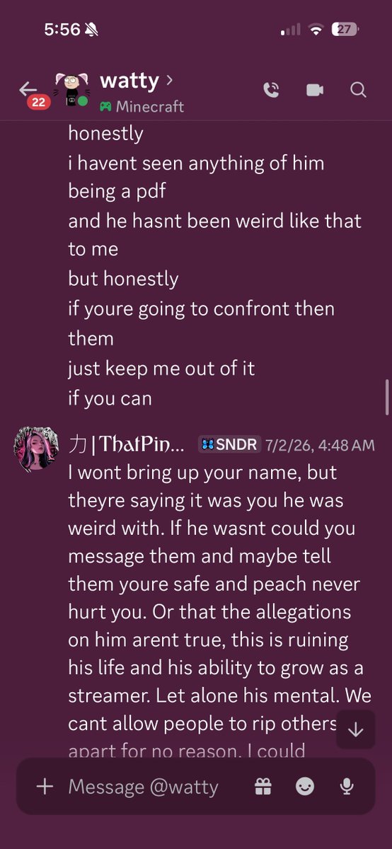 ThatPinkEJ6's tweet photo. A Statement Regarding Recent Allegations, Harassment, and the Ongoing Attacks Against Myself and Sonder Esports
(Lil Jaz, xoCoventry, vvSweets & StellaJaz)

A video attached is a shortened version for Twitter to show interaction of how this all started with Lil Jaz.
https://t.co/fZEkuDcCfk

(Part two in comments with screenshots of all proof/cleared allegations and false claims. Public pile on etc)

Part 1:

I have spent the last several days trying to decide whether I wanted to publicly address this situation.

For the past three days, an incredible amount of time and energy has been taken away from Sonder Esports, its members, my responsibilities as its owner, and the people around me because of ongoing public accusations, selective screenshots, name-calling, and repeated attempts to create a narrative about me and my organization without presenting the complete context.

I have stayed quiet about many things in the past because I do not enjoy online drama. I did not build Sonder Esports to argue with people online, attack other creators, or participate in harassment campaigns.

However, there comes a point where remaining silent allows misinformation to become accepted as fact.

This statement is not being made to attack, threaten, or encourage harassment toward anyone involved. I am specifically asking that no one harass, threaten, dox, or retaliate against any individual named or referenced in the evidence provided.

This statement is being made to provide the timeline, context, screenshots, messages, and evidence that I have regarding a situation that has now grown far beyond a disagreement between individuals.

It has affected my name, my organization, former and current members, content creators, mutual friends, and people who had nothing to do with the original issue.

I am a leader. People look to me to protect this organization and the people within it. I am not going to abandon that responsibility simply because addressing misinformation is uncomfortable.

For that reason, I am providing the following timeline and evidence.

1. The Original Allegations Involving Former Sonder Member IPeachtea

The situation began with serious allegations involving IPeachtea, a former member of Sonder Esports.

I was informed through direct messages by a mutual individual that Lil Jaz and individuals associated with her, including someone streaming under the name @ Jxrdunn, were participating in a discussion where IPeachtea was being called a pedophile.

This immediately concerned me because IPeachtea had previously been a member of Sonder Esports, and because the allegations involved a minor who had also previously been a member of the organization, known as SilentWatty/Watty.

I want to be extremely clear about something:

An allegation involving sexual misconduct or a minor is not something I take lightly.

As the owner of an organization where both individuals had previously been members, I felt I had a responsibility to investigate the information that was brought directly to my attention.

I spoke with the individuals involved and investigated the specific allegation that had been presented to me.

The minor referenced in those allegations, Watty, confirmed to me that there had been no wrongdoing or inappropriate conduct between herself and IPeachtea.

I will be including the documentation of that statement, dated July 2, 2026, as part of the evidence.

At the time, I intentionally chose not to make a large public announcement about the situation. Watty expressed discomfort with the matter becoming public, and I believed it was more important to respect her wishes and protect both individuals from unnecessary public attention.

Based on the information that was brought to me and the investigation I conducted, I found no evidence supporting the specific allegation that IPeachtea had acted inappropriately toward Watty.

That does not mean I investigated every interaction IPeachtea may have ever had with every person in his life.

I am not law enforcement, an investigative journalist, or someone whose responsibility is to search for allegations that were never brought to me.

I investigated the allegation that was presented to me involving individuals connected to Sonder Esports, and I took it seriously.

If new, legitimate evidence involving any member of my organization is ever brought to me, I will take that seriously as well.

But I will not publicly declare someone guilty of being a pedophile based on rumors, personal dislike, vague statements that someone is “weird,” or allegations without evidence.

That standard should apply to everyone.

IPeachtea is no longer a member of Sonder Esports. His departure was unrelated to the specific allegation discussed above and involved separate internal conflicts, accountability concerns, and disruptions involving other members.

However, whether someone remains in Sonder or not does not change the seriousness of publicly labeling them a pedophile without evidence.

The allegations had the potential to damage his reputation, his opportunities, and his life. That is why, when the accusations began circulating again, I felt it was responsible to address the situation.

2. August 26, 2026 — The Stream Involving @ Jxrdunn

Google Drive with no cuts- 1:09:39 of VOD: https://t.co/QeH59EEewN

On August 26, 2026, I was informed that the allegations against IPeachtea were being discussed publicly.

I was told that he was once again being accused of being a pedophile and that the situation was also reflecting negatively on Sonder Esports because our organization had previously investigated the allegation that was brought to us and found no evidence supporting it.

The message communicated to me was essentially:

“Peach is being accused again, and it looks bad on Sonder if you guys cleared him.”

That is why I entered the Twitch stream of @ Jxrdunn.

I did not enter that stream because I knew Lil Jaz personally.

In fact, before this situation, I had never had a direct relationship or conversation with her. I had heard her name through mutuals, and during the stream she herself acknowledged that we had numerous mutual connections, stating that we had 24 mutual friends and added me.

My reason for entering the stream was to address the serious allegation that was being made against a former member of my organization and to explain that the specific allegation involving Watty had already been investigated.

I did not enter the stream to harass anyone.

I did not enter the stream to attack anyone.

I entered because someone was being publicly labeled a pedophile, an allegation connected to people who had previously been part of Sonder, and I believed the situation needed to be addressed responsibly.

I have retained the recording of the portion of the stream beginning when I entered @ Jxrdunn’s stream and continuing through the relevant discussion, which is approximately one hour in length. I will be making that portion available through a Google Drive link.

I am specifically providing the portion of the stream in which I entered and addressed the allegations because that is the portion directly relevant to this situation. I am not presenting it as the entirety of the original broadcast, and I do not want there to be any confusion about what is being provided.

The purpose of including the recording is to allow people to hear the conversation, responses, and context for themselves rather than relying solely on selected screenshots or summaries.

The full conversation shows why I entered the chat, how the discussion developed, what was said to me, and my attempts to move the conversation toward evidence and accountability.

During the stream, the streamer eventually acknowledged the situation and apologized for calling IPeachtea a pedophile without proof.

Lil Jaz was present during this discussion.

During the conversation, there was significant back-and-forth between myself and Lil Jaz.

I repeatedly asked whether she had actual evidence supporting the allegations.

Instead of evidence being presented, the conversation repeatedly returned to statements suggesting that IPeachtea was “weird.”

I want to make an important distinction here:

Calling someone “weird” is an opinion.

Calling or implying that someone is a pedophile is an extremely serious allegation.

Those are not the same thing.

If evidence exists supporting a serious accusation, it should be presented responsibly to the appropriate people or platforms.

If there is no evidence, continuing to publicly imply or reinforce that someone is a sexual predator can cause serious harm.

During that same discussion, another allegation was raised that Sonder Esports allegedly had a cheater connected to the organization.
(In the clip posted @ 3:09/screenshotted as well)

Again, I asked for evidence.

As the owner of Sonder, I have a responsibility to investigate serious concerns involving my organization when they are brought to me.

I repeatedly attempted to move the conversation away from a public Twitch chat and into a private discussion where evidence could be shared and the situation could be addressed responsibly.

That is when Lil Jaz agreed to communicate with me through Discord.

3. The Discord Conversation — Context That Has Been Left Out

It is important to clarify that this was my first direct conversation with Lil Jaz.

During the stream, she agreed that we could communicate through Discord.

She then voluntarily added me.

The stream itself documents this agreement and the circumstances surrounding the direct messages that followed.

This matters because the current public narrative has framed my messages as though I randomly found someone and began repeatedly contacting them without any prior agreement or communication.

That is not what happened.

The direct messages occurred after she agreed on stream that we could speak and after she voluntarily added me on Discord.

My purpose in messaging her was to discuss the allegations that had been raised publicly, including the allegation involving IPeachtea and the claim that Sonder allegedly had a cheater.

I repeatedly asked for clarification and supporting evidence.

I did send multiple messages while attempting to receive a response.

I was told that we could discuss the matter privately.

She added me.

I continued attempting to discuss the allegations and obtain clarification.

Meanwhile, the conversation repeatedly shifted away from the original concerns and toward unrelated subjects.

At various points, topics involving personal photos and unrelated accusations were brought into the conversation rather than directly addressing the evidence I had repeatedly requested.

While I was attempting to continue the Discord conversation, Lil Jaz also remained active in the Twitch stream and continued participating publicly.

Eventually, after repeatedly attempting to get a direct response about the allegations and evidence, I sent a longer and more emotional message expressing my frustration.

What I will not accept is the removal of every event leading up to that message and the presentation of only my frustrated response as though it occurred in a vacuum.

Context matters.

The VOD matters.

The agreement to DM matters.

The fact that she voluntarily added me matters.

The repeated requests for evidence matter.

And the complete conversation matters.

4. Claims That I “Harassed” Lil Jaz

I want to address this directly.

The two occasions on which I spoke with Lil Jaz were connected to allegations involving myself, Sonder Esports, or people associated with my organization.

The first was during the August 26 stream, where the renewed allegations against IPeachtea and the claim involving an alleged cheater were being discussed.

The second was on August 31, when she entered the chat of a Sonder content creator following the recent public discussions involving allegations against Sonder.

I did not have an ongoing relationship with her.

I did not know her personally.

I did not seek her out repeatedly over time.

I did not begin messaging her without any interaction or agreement to communicate.

The first direct Discord conversation happened because we agreed on stream to speak and she voluntarily added me.

The full hour vod recording documents this.

My messages did not begin randomly.

They occurred because serious allegations had been made or discussed publicly involving people connected to my organization, and I was repeatedly asking for evidence.

I believe the full timeline should be considered before labeling those interactions as harassment.

5. August 31, 2026 — Interaction in a Sonder Content Creator's Stream

On August 31, 2026, one of Sonder Esports' content creators was streaming.

Lil Jaz entered that stream's chat.

At the time, I was also present and supporting the creator through the Sonder Esports account.

Given the recent allegations and public discussions involving Sonder and its members, I questioned why she was participating in the chat.

I stated:

“Being in a Sonder member's chat after going around spreading false info about Sonder is abysmal. Jaz.”

I want to explain why I said that.

During the previous stream, the discussion had included renewed allegations involving IPeachtea as well as a claim that Sonder allegedly had a cheater.

I had repeatedly asked for evidence regarding these claims and had not been provided any.

At the time, Lil Jaz had also blocked me, meaning I no longer had a private way to ask for clarification or evidence.

Seeing her enter the chat of a Sonder member immediately after those events frustrated me, and I confronted her publicly.

Could I have handled that interaction better?

Yes.

I take accountability for that.

However, I do not believe that acknowledging I could have handled something better means I have to accept an entirely false version of why the interaction happened.

There was a context.

There were allegations.

There were repeated requests for evidence.

There was a prior agreement to communicate.

There were public discussions involving the reputation of my organization and its members.

Those facts should not be removed simply because my reaction was not perfect.

The content creator involved also asked for screenshots or content involving his chat to be removed because he did not want to be involved in the conflict.

Despite that request, the situation continued to be used publicly.

That concerns me because a person who did not ask to become part of this conflict was placed further into the public situation after expressing that they did not want involvement.[[

6. The August 31 Twitter/X Post and Selective Context

Later on August 31, Lil Jaz made a public Twitter/X post regarding me and Sonder Esports.

The post included screenshots of portions of our conversations and presented a version of events that I believe excluded significant context.

The context that was missing includes:

Why I originally entered @ Jxrdunn's stream.
The renewed allegations against IPeachtea.
The prior investigation involving the allegation connected to Watty.
Watty's confirmation that no wrongdoing occurred in the specific allegation I investigated.
My repeated requests for evidence.
Lil Jaz agreeing on stream to communicate through Discord.
Lil Jaz voluntarily adding me on Discord.
The allegations involving an alleged cheater connected to Sonder.
The streamer eventually apologizing for calling IPeachtea a pedophile without proof.
The full conversation that occurred before my emotional and frustrated messages.

The primary post had reached approximately 12K views at the time I documented the situation.

Once the post began circulating, other individuals began joining the conversation, including people who may not know me personally, mutual friends of those involved, and people with their own previous disagreements or negative experiences involving me.

My concern is that the situation quickly grew from a disagreement into a public pile-on.

People were forming opinions about me and Sonder Esports based on selected screenshots and commentary without necessarily having access to the full conversation.

I will be providing the link of Twitter/X posts and comments made by Lil Jaz regarding myself and Sonder Esports. https://t.co/zJScCrtmkd

I encourage anyone reviewing the evidence to compare the screenshots/posts that were posted publicly with the complete timeline and full VOD.

7. Name-Calling, Weaponizing Mental Health & Racially Charged comment

One of the things I find particularly concerning is the way this situation has been framed publicly.

I NEVER called her any names throughout this whole situation. I have been called a “psychopath,” a “bitch,” and other names. I also have messages from Lil Jaz in which she makes comments suggesting that I should be in a mental institution.

The issue is that my mental health and the idea that I should be institutionalized have been used as insults during this conflict.

Mental health should never be weaponized against someone during an online argument.

Someone can disagree with me. Someone can criticize my behavior. Someone can believe that I handled a situation poorly. Those conversations can happen.

But calling someone a “psychopath” or telling them that they should be in a mental institution is not constructive criticism. It is personal name-calling that uses mental health as an insult.

That is especially important in a situation where my character is being publicly discussed and where the same people involved are presenting themselves as concerned about harassment and harmful behavior.

If we are going to talk about accountability, then it needs to apply to everyone involved.

I am willing to acknowledge where I became frustrated, emotional, or could have handled a situation differently. But that does not mean it is acceptable to respond with personal attacks or weaponize someone's mental health as a way to discredit them.

Using phrases like “psychopath” or suggesting that someone belongs in a mental institution contributes to the harmful stigma surrounding mental health. It reduces serious subjects to insults and encourages others to treat mental health struggles—or the perception of them—as something to mock.

I will provide the relevant messages so people can see the context for themselves.

My position is simple:

You can hold someone accountable without dehumanizing them.

You can disagree with someone without attacking their mental health.

And if accountability is being demanded from me, then the same standard should apply to the people who have participated in name-calling, personal attacks, and attempts to use mental health as a weapon during this situation.

I also want to address the repeated claim that I was the one engaging in name-calling.

During the stream involving @ Jxrdunn, Lil Jaz made the following remark toward me:

“Yeah, I’m jealous of a basic white bitch in the big 26.” (in the Twitter edited version of VOD added- Time: 3:29)

I will provide the relevant recording and context so people can hear the statement for themselves.

I am not going to speculate about what she personally intended beyond the words that were said. However, the remark directly references my race while also calling me a derogatory name. At minimum, it was a race-based and personally insulting comment directed toward me.

This is important because the public narrative surrounding this situation has repeatedly focused on accusations that I was aggressive, emotional, or engaging in name-calling, while comments directed toward me—including being called a “basic white bitch”—have been left out of that narrative.

8. xoCoventry's Public Participation

I will also be providing screenshots of her comments on said Twitter posts and another creator 'ToraGravity'

These screenshots document statements made on other posts as well as comments made in connection with the public discussion involving me and Sonder Esports.

From my perspective, these statements contributed to the negative narrative, name-calling, and public attention surrounding the situation.

My concern is not that someone disagrees with me.

People are allowed to dislike me.

People are allowed to criticize me.

But when multiple people begin contributing to the same public narrative without seeking the complete context, the result can become something much larger than an individual disagreement.

That is especially concerning when statements and screenshots are circulated to people who have no direct knowledge of the original events.

Because of xoCoventry's involvement in the broader Apex community, I believe it is important to document the public statements that contributed to the escalation.

9. Stella Jaz's Involvement

I will provide a link here https://t.co/K9aHhcTifo, documenting Stella Jaz's involvement in the public discussion.

The screenshot shows her contributing to the situation and making what I believe to be a negative or snide public statement directed toward me.

Her involvement is also important because, on September 1, 2026, she made a public post that I believe contributed further to the ongoing bullying and harassment surrounding the posts and discussions being made about me.

Rather than helping de-escalate the situation or encouraging people to seek the full context, her statements contributed to the continued public discussion surrounding my character and added to the growing negative narrative being directed toward me.

I believe it is important to distinguish between someone simply expressing an opinion and someone continuing to contribute to a situation that has already developed into repeated public attacks, name-calling, and harassment.

Again, this statement is not intended to suggest that people are not allowed to dislike me.

They are.

People are allowed to have their own experiences with me.

People are allowed to criticize me.

People are allowed to disagree with my decisions or believe that I handled something poorly.

The concern is the escalation.

The concern is repeated public commentary.

The concern is selective information.

The concern is adding to posts and discussions that are already being used to target my character.

And the concern is multiple connected individuals amplifying the same narrative while serious allegations against myself and my organization remain unsupported by evidence that has been provided to me.

I am not asking everyone to agree with me.

I am asking people to recognize when criticism crosses into repeated public targeting and harassment.

If someone chooses to participate in a public discussion about me, they should also be willing to accept responsibility for the effect their words can have when they are added to an already escalating situation.

That is why Stella's September 1st involvement is being documented as part of the overall timeline.